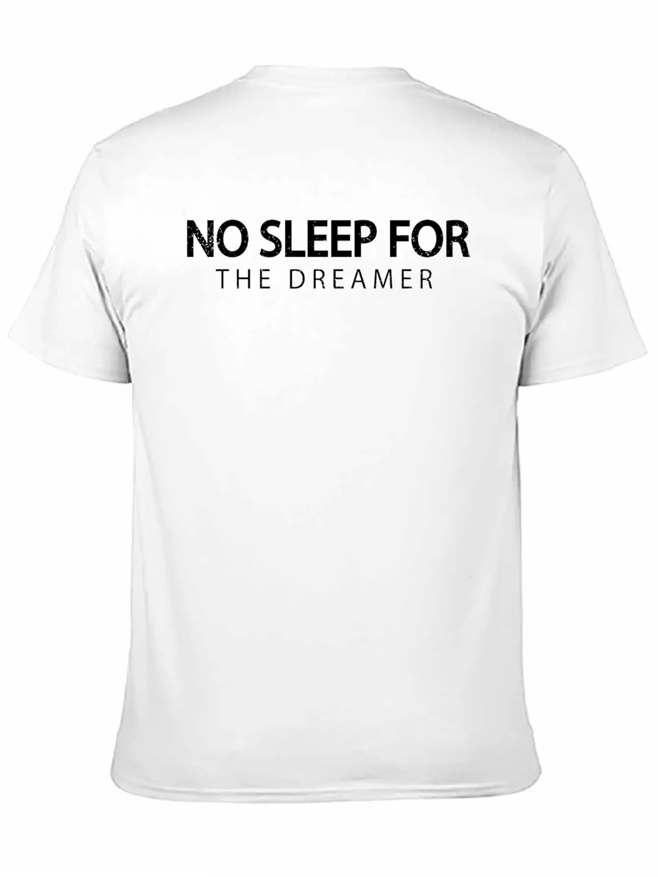 No Sleep For The Dreamer Unisex Casual T-Shirt – Clean Design For Daily Comfort