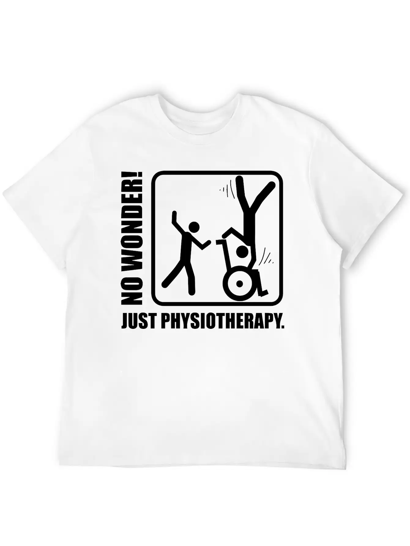 No Wonder! Just Physiotherapy. Unisex Casual T-Shirt – Clean Design For Daily Comfort