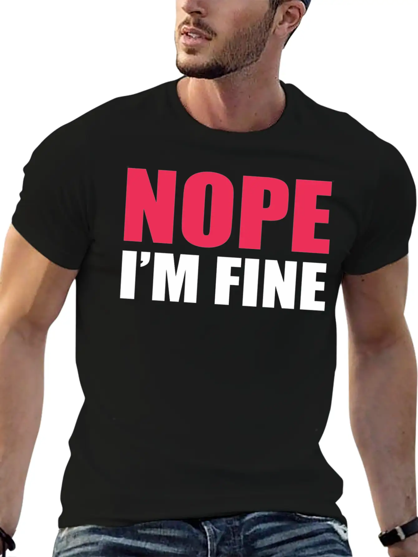 Nope I Am Fine Relaxed Everyday Tee – Lightweight And Durable Cotton