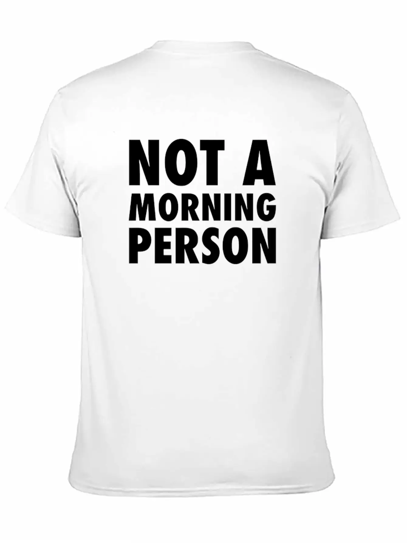Not A Morning Person Modern Fit Casual T-Shirt – Clean And Versatile Design