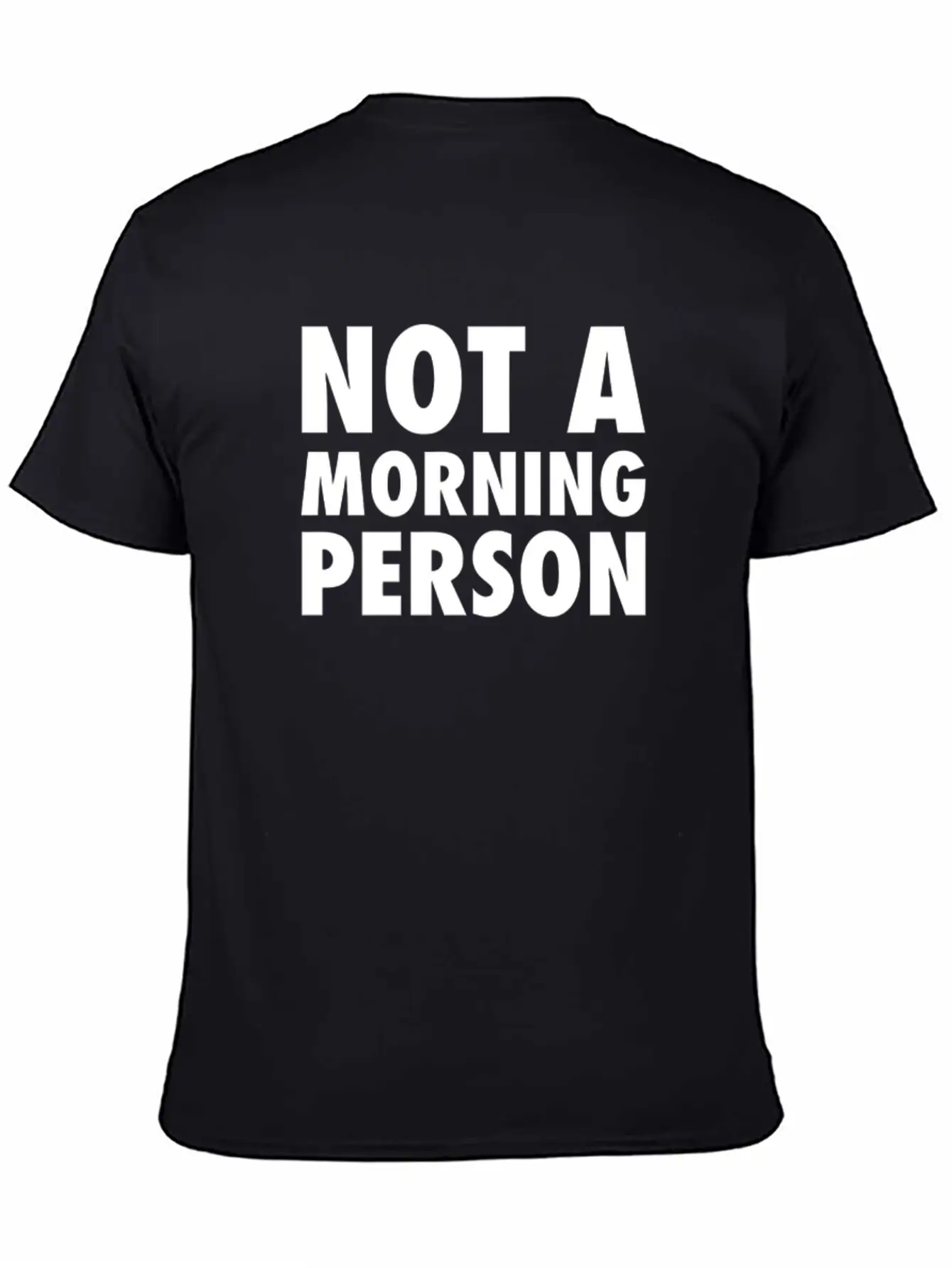 Not A Morning Person Modern Fit Casual T-Shirt – Clean And Versatile Design