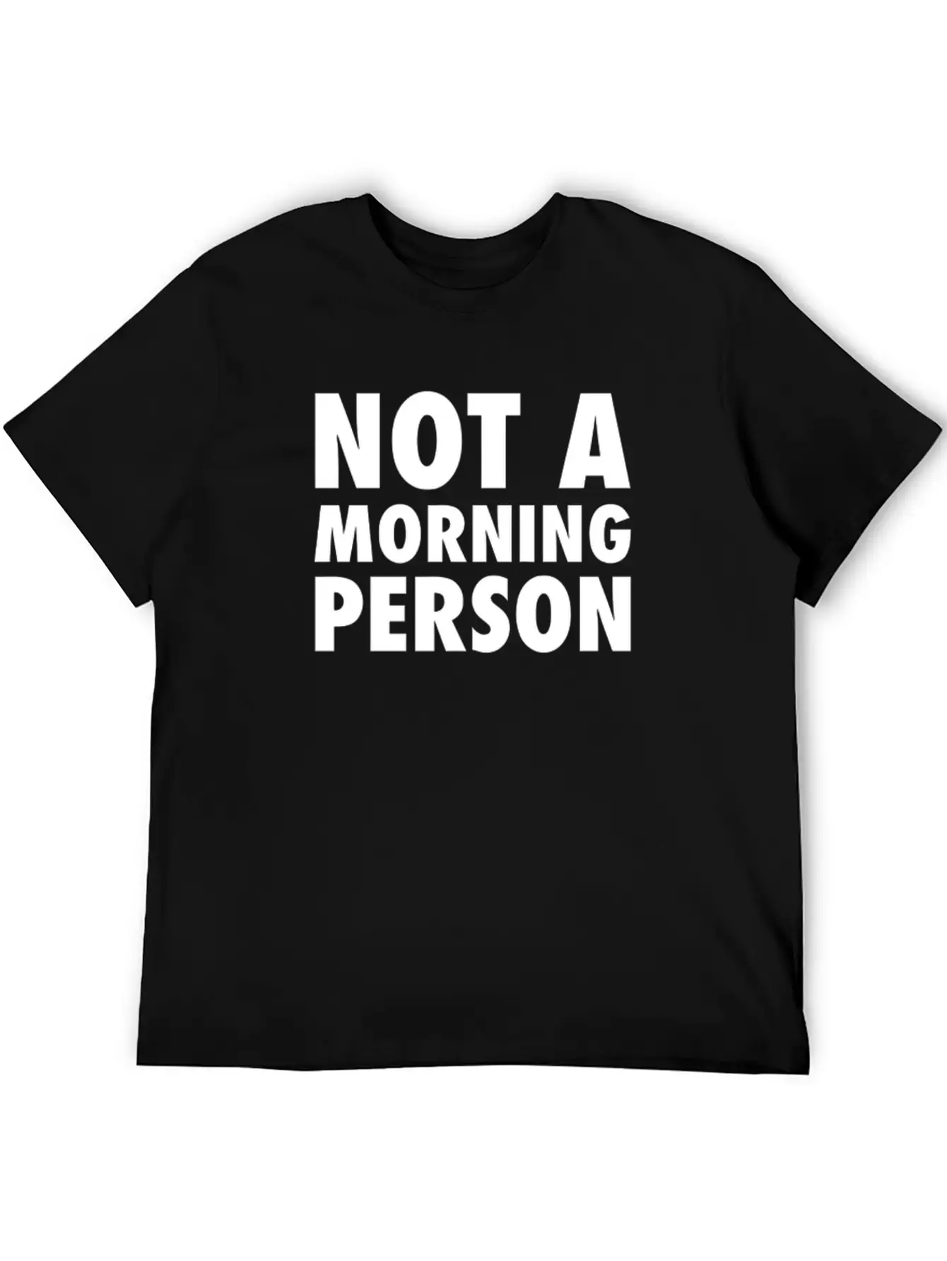 Not A Morning Person Modern Fit Casual T-Shirt – Clean And Versatile Design