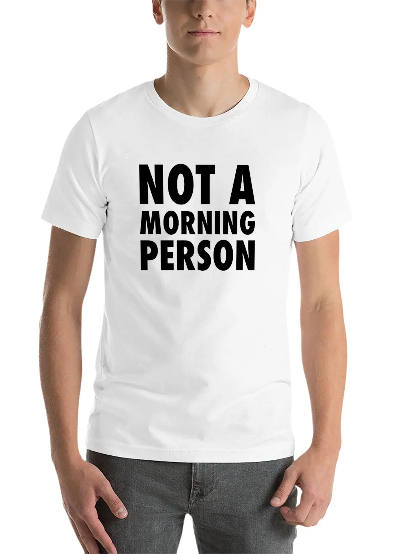 Not A Morning Person Modern Fit Casual T-Shirt – Clean And Versatile Design