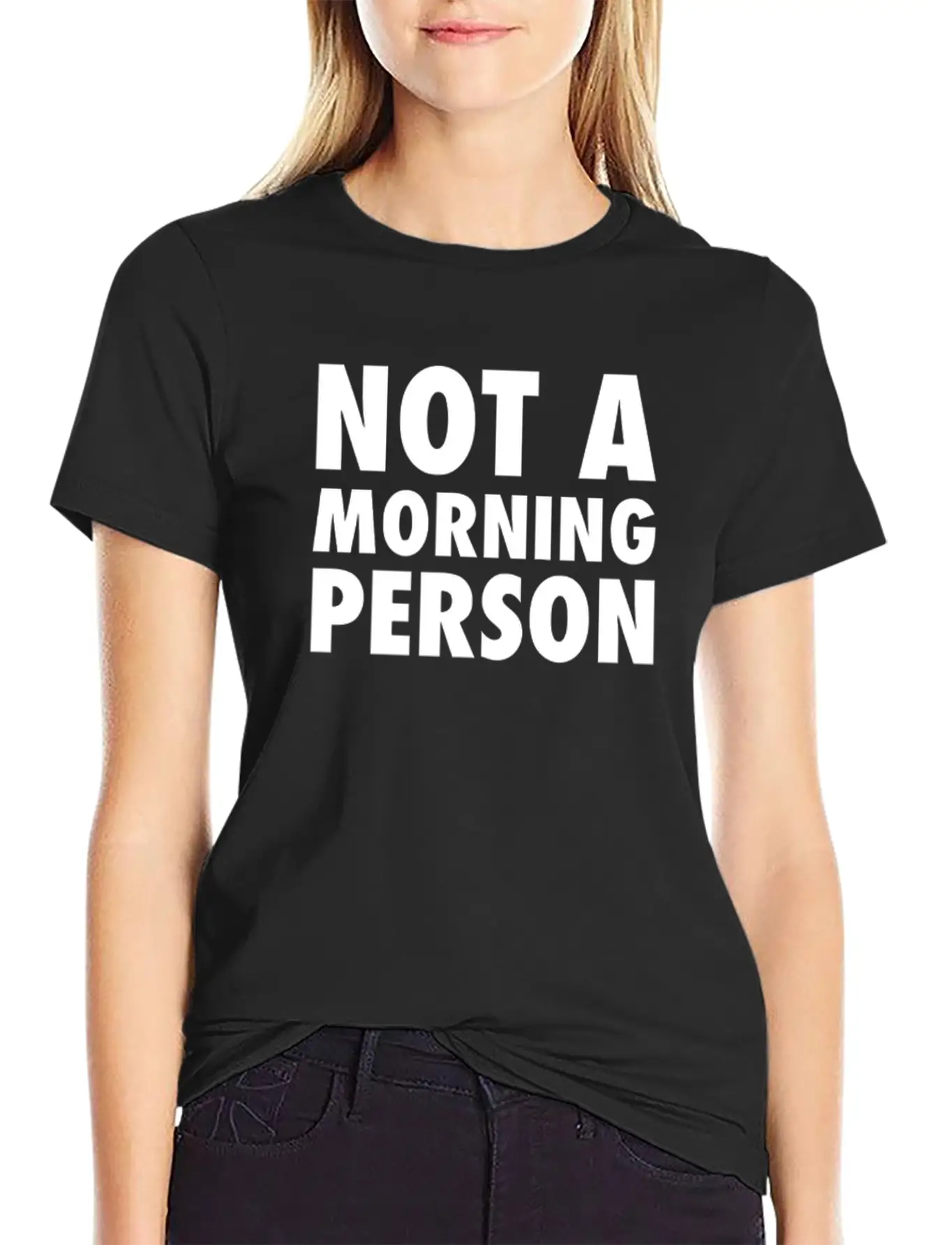Not A Morning Person Modern Fit Casual T-Shirt – Clean And Versatile Design