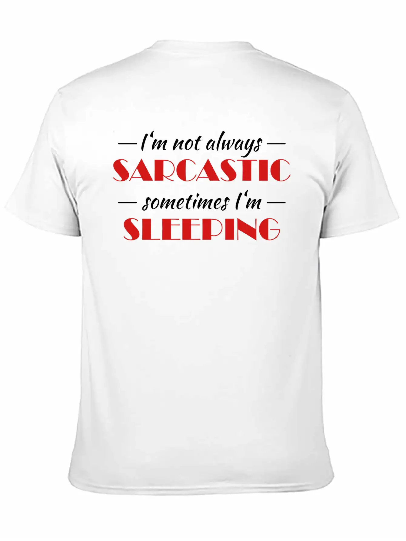 Not Always Sarcastic Classic Fit Graphic Tee For Daily Comfort – Unisex Cotton Shirt