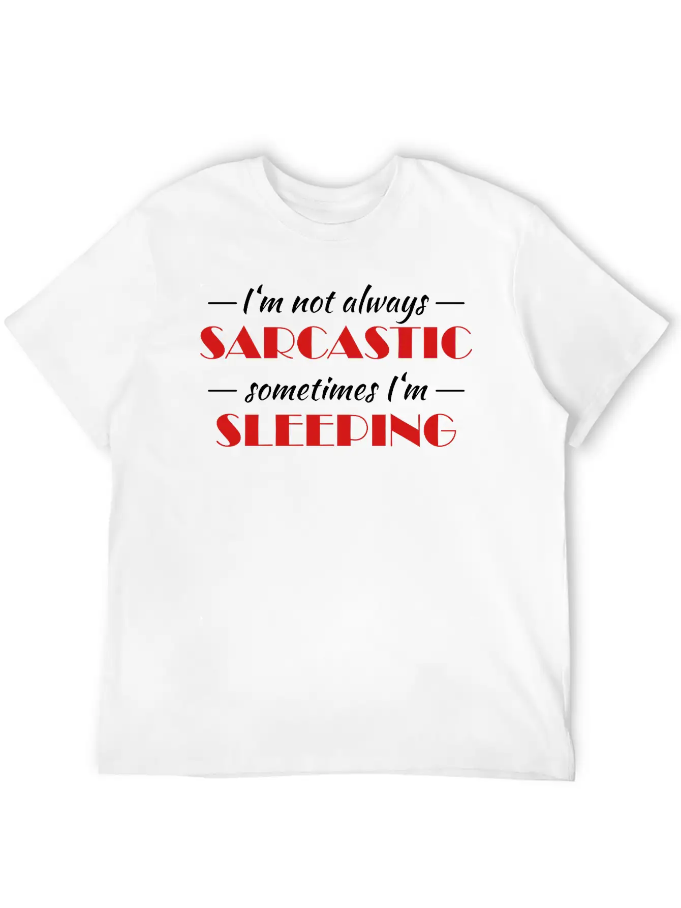 Not Always Sarcastic Classic Fit Graphic Tee For Daily Comfort – Unisex Cotton Shirt