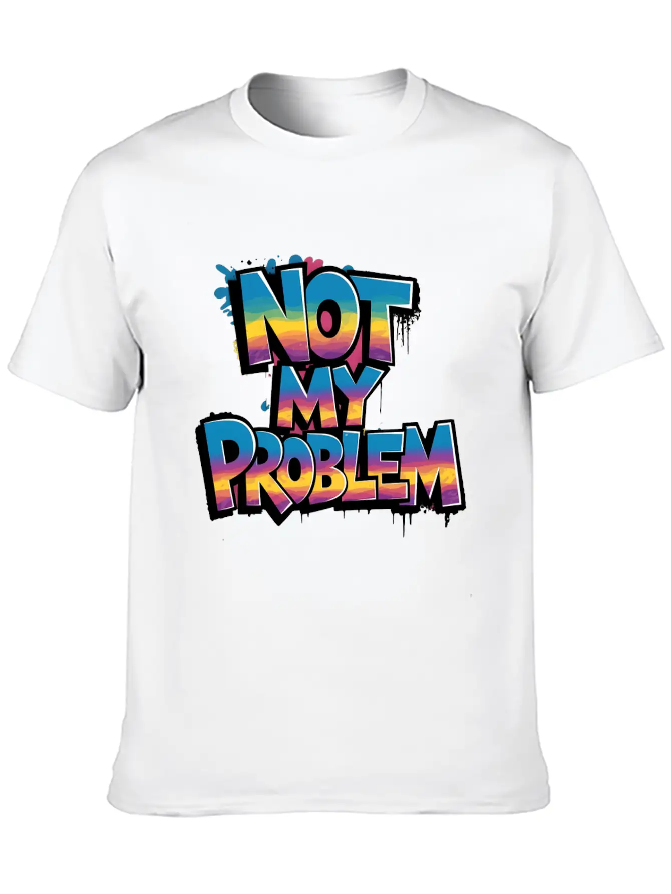 Not My Problem Bold Graffiti Statement Soft Cotton Short Sleeve Tee – Unisex Wardrobe Staple