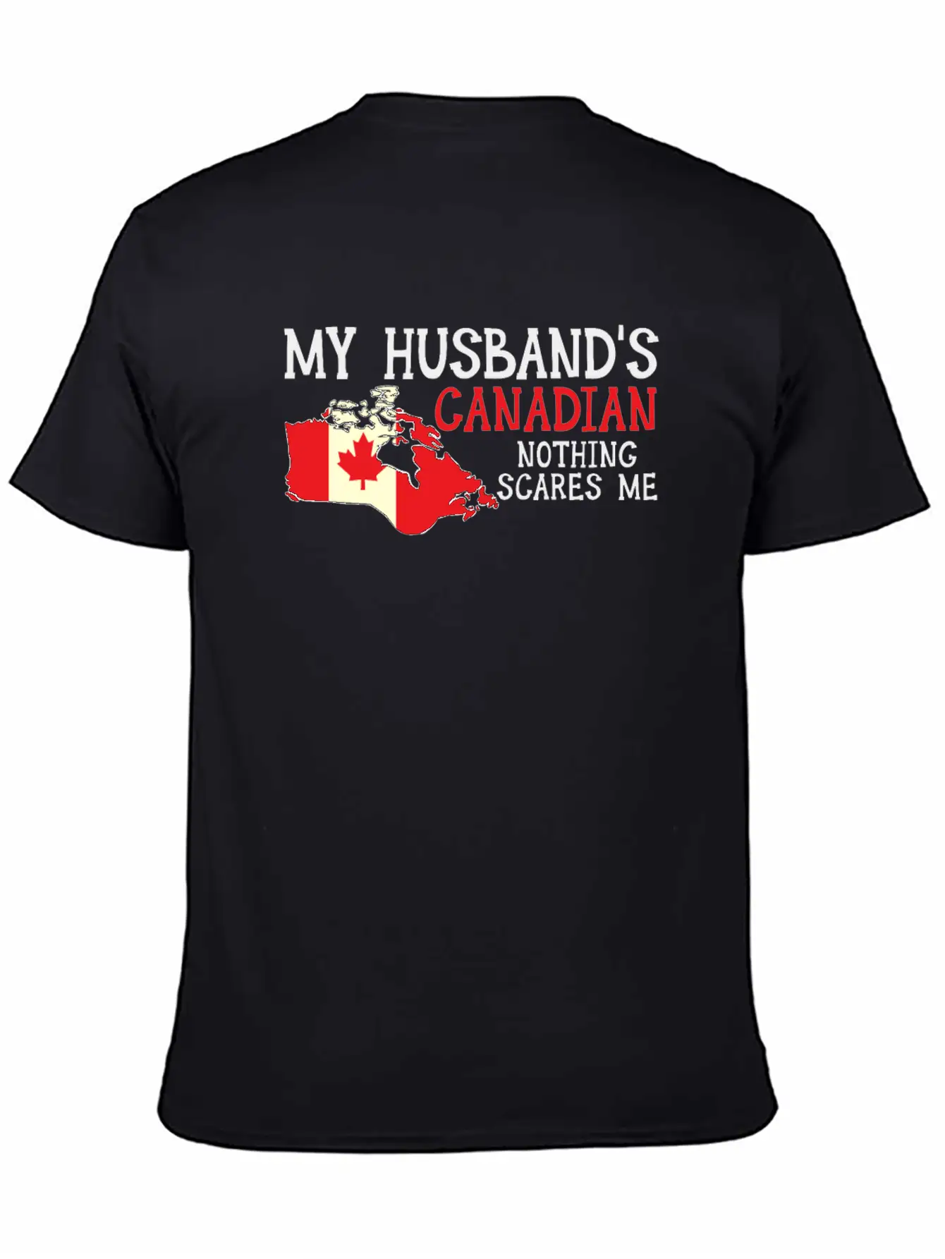 Nothing Scares Me Husband Wife Canada Married Classic Fit Graphic Tee For Daily Comfort – Unisex Cotton Shirt