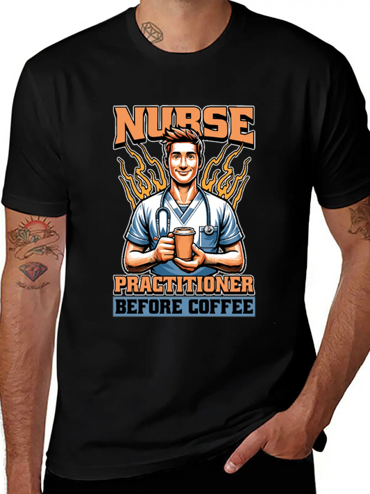 Nurse Practitioner Before Healthcare Coffee Lover Unisex Casual T-Shirt – Clean Design For Daily Comfort