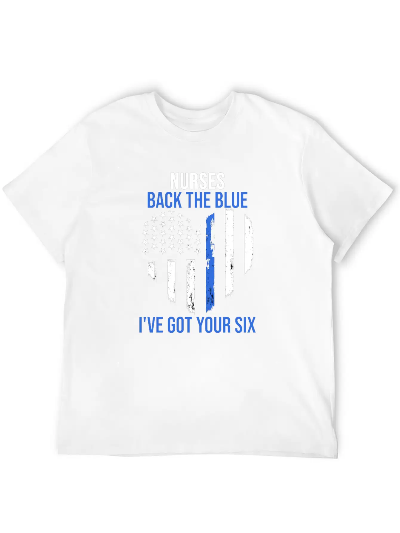Nurses Back The Blue I've Got Your Six Nursing Lightweight Cotton T-Shirt – Daily Comfort Graphic Shirt