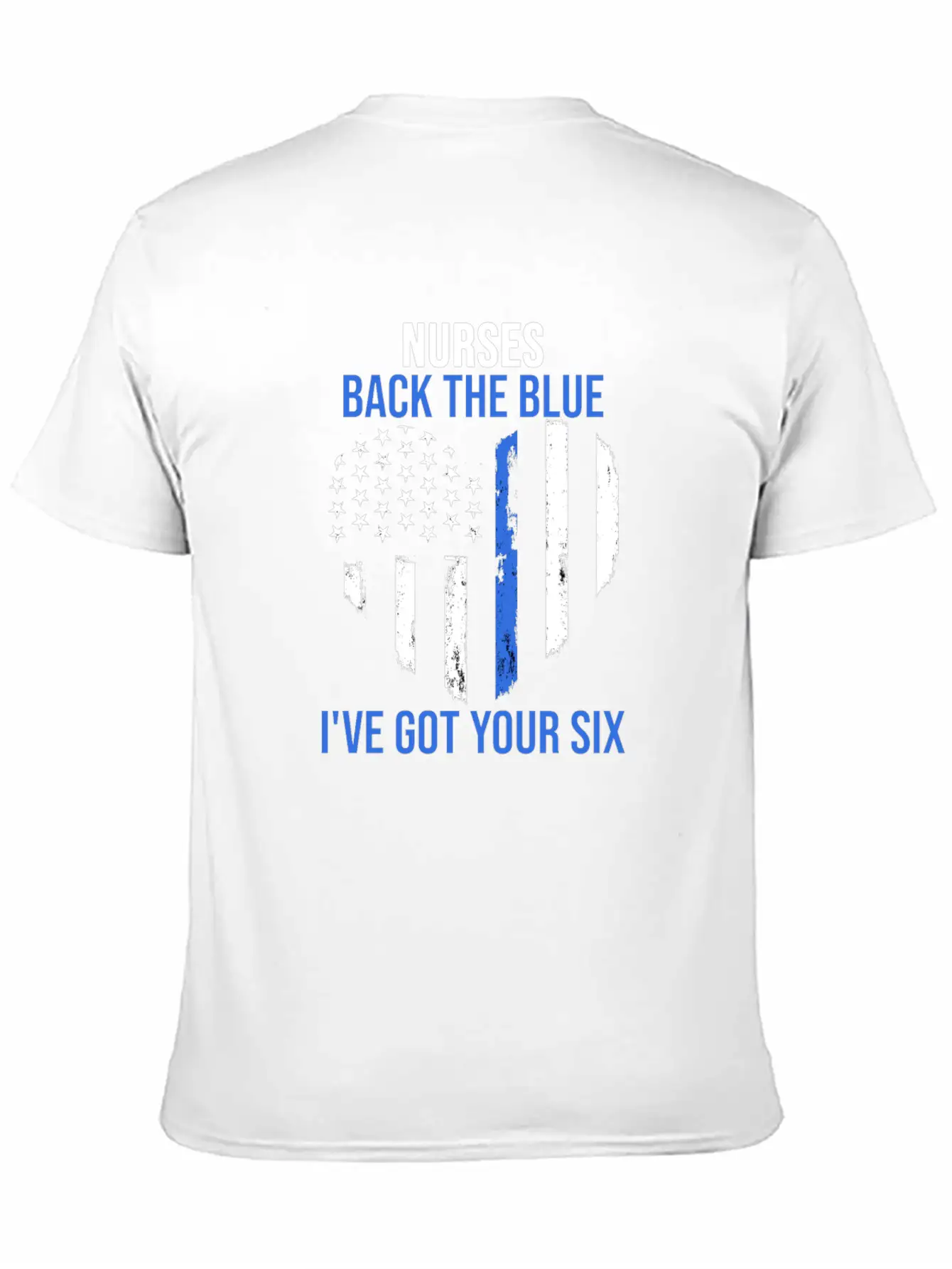 Nurses Back The Blue I've Got Your Six Nursing Lightweight Cotton T-Shirt – Daily Comfort Graphic Shirt