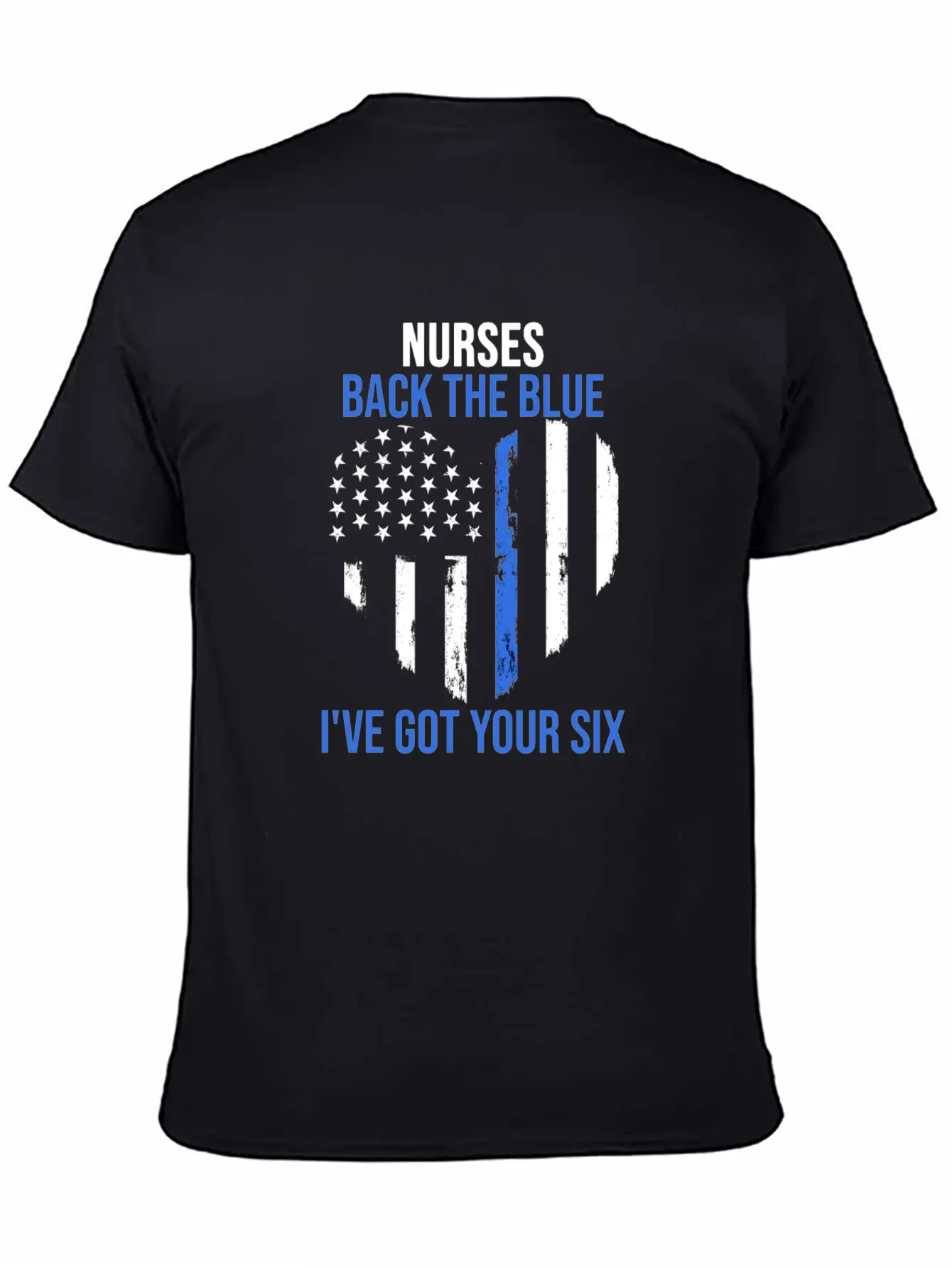 Nurses Back The Blue I've Got Your Six Nursing Lightweight Cotton T-Shirt – Daily Comfort Graphic Shirt