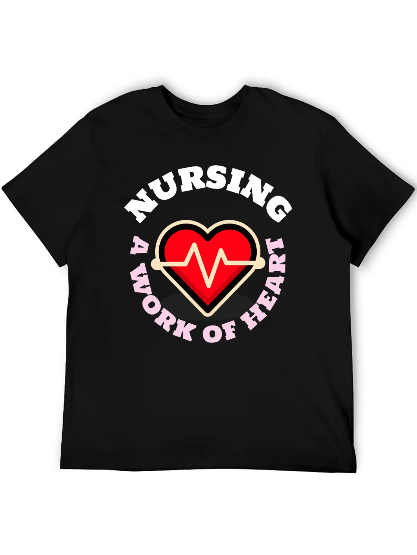 Nursing A Work Of Heart Unisex Casual T-Shirt – Clean Design For Daily Comfort