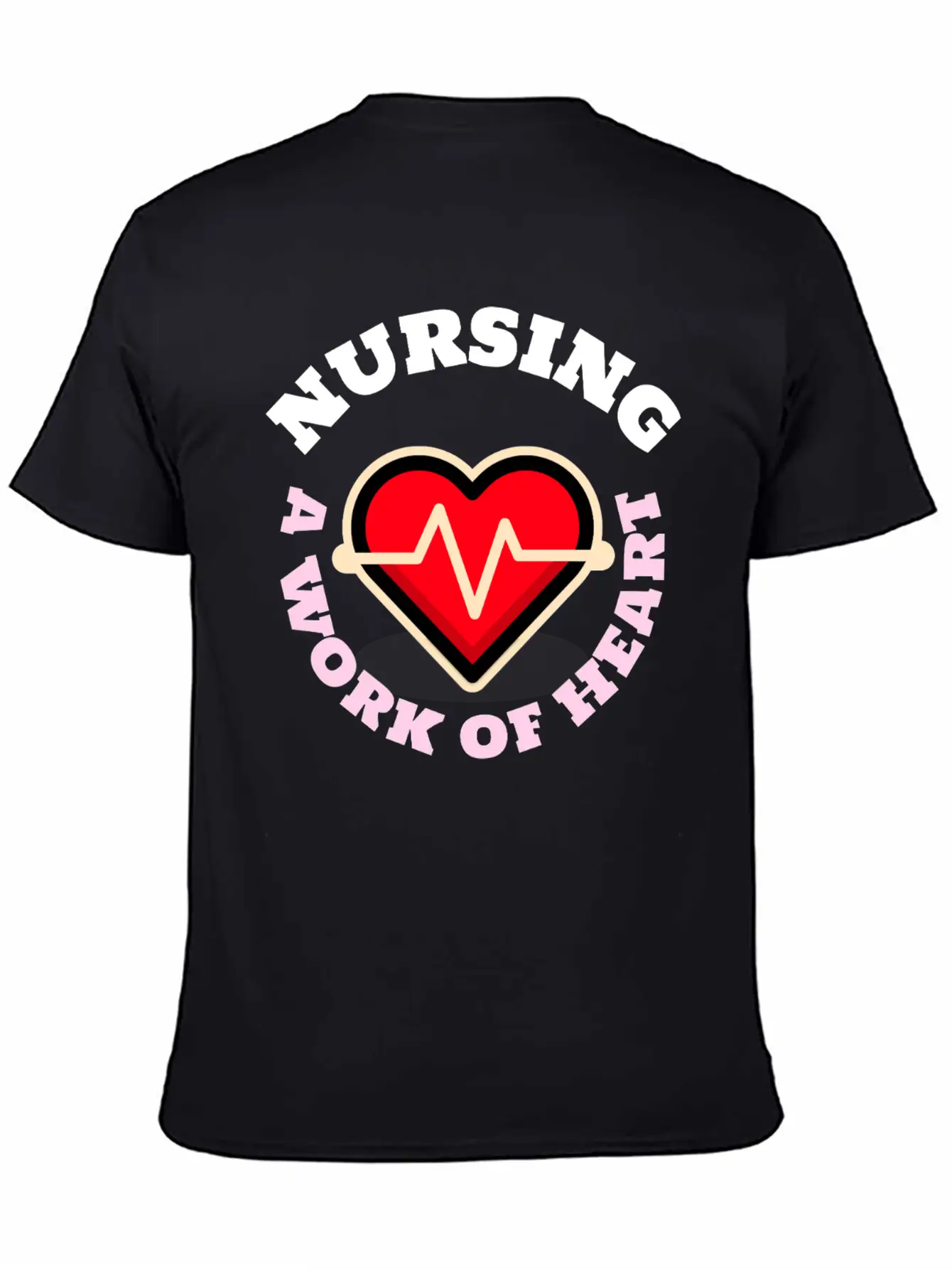 Nursing A Work Of Heart Unisex Casual T-Shirt – Clean Design For Daily Comfort