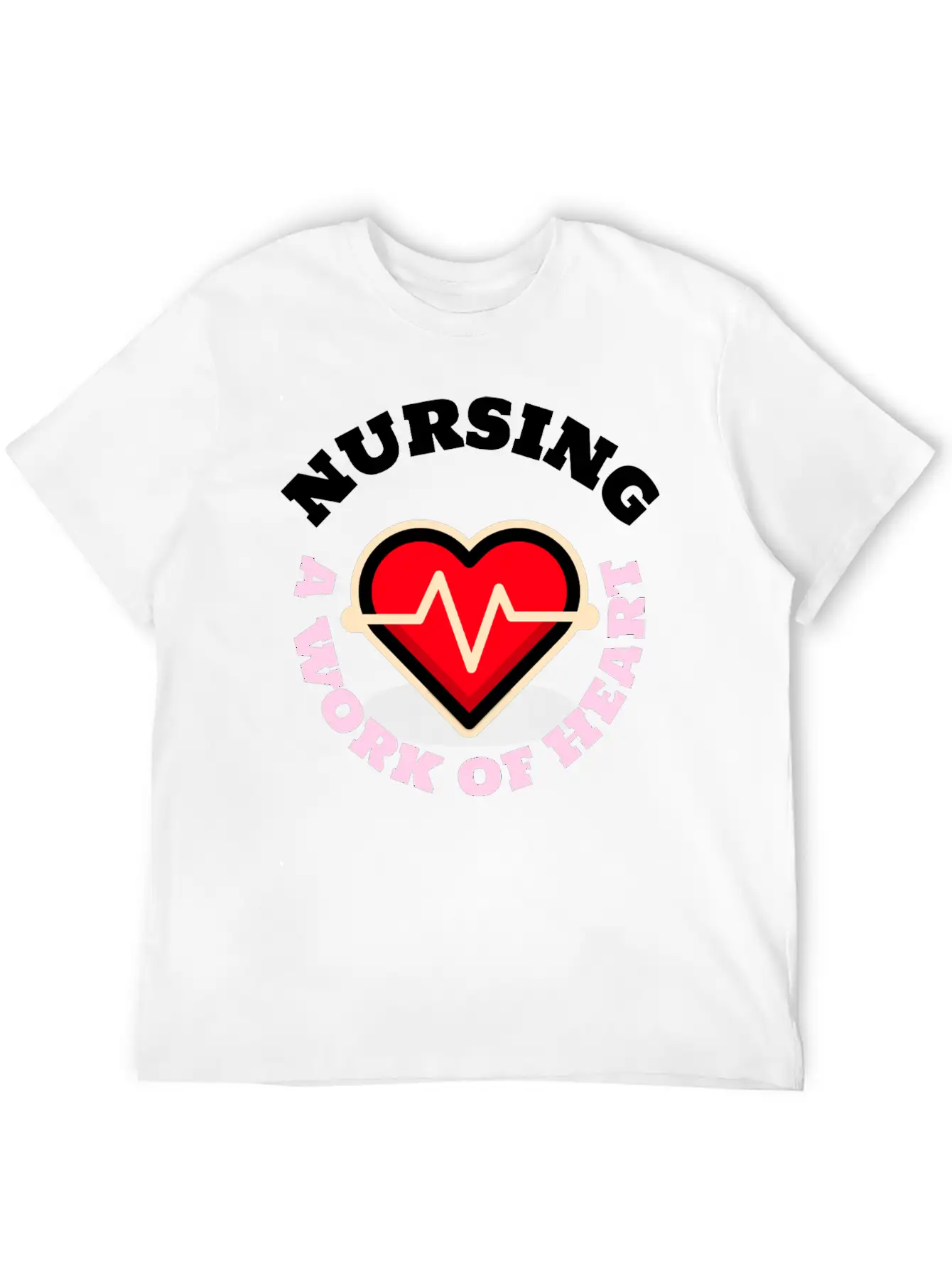 Nursing A Work Of Heart Unisex Casual T-Shirt – Clean Design For Daily Comfort