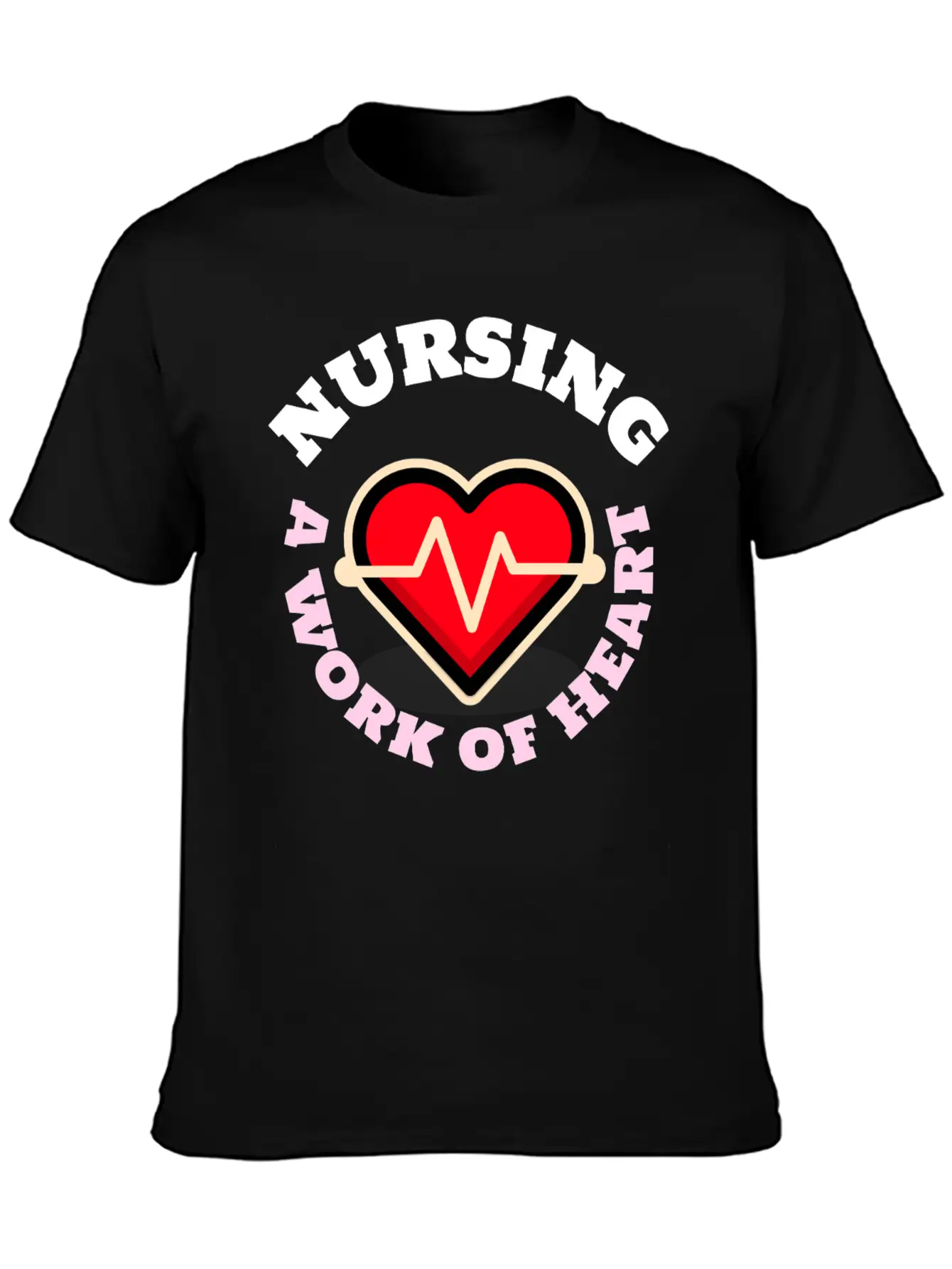 Nursing A Work Of Heart Unisex Casual T-Shirt – Clean Design For Daily Comfort