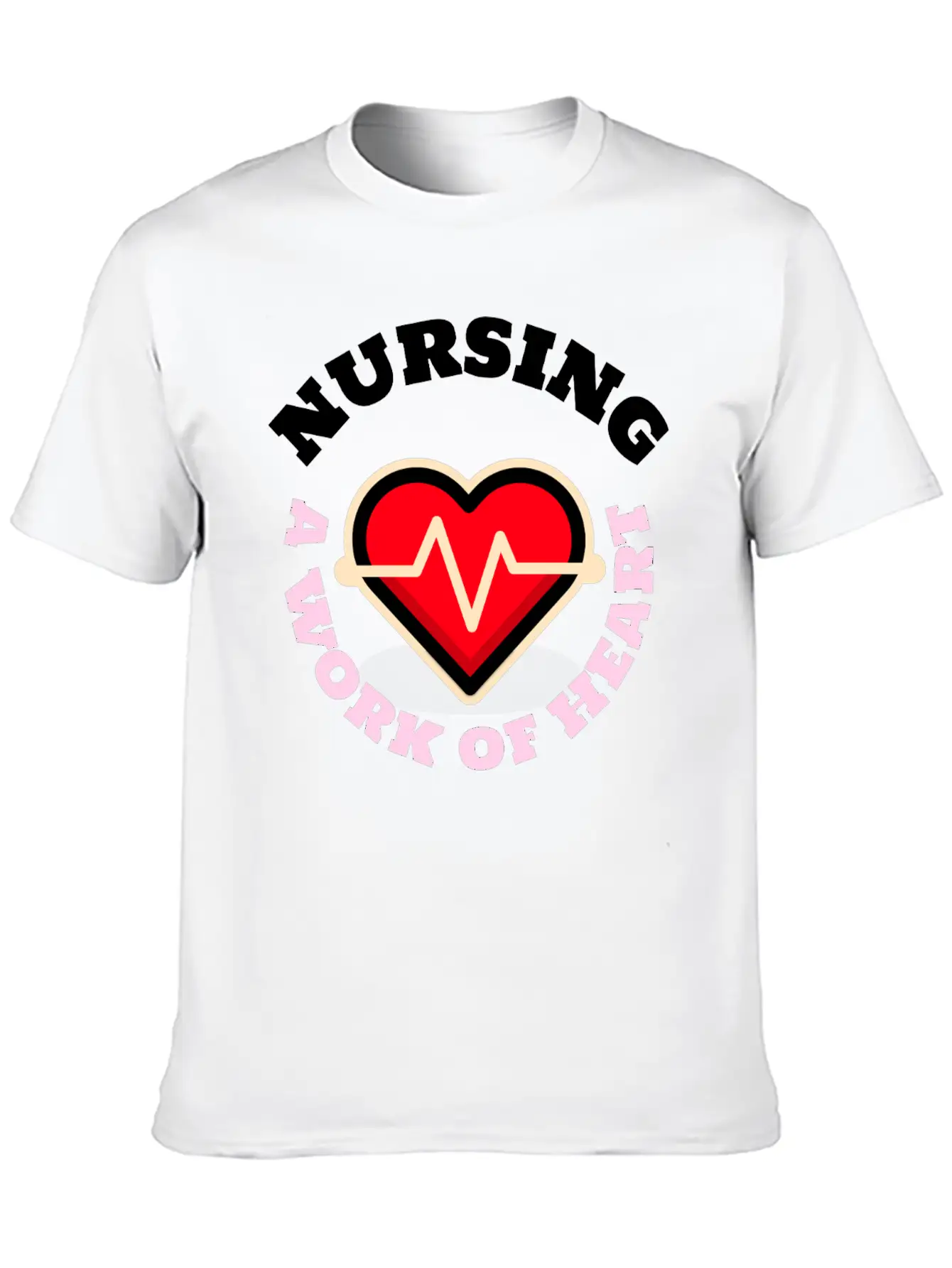 Nursing A Work Of Heart Unisex Casual T-Shirt – Clean Design For Daily Comfort