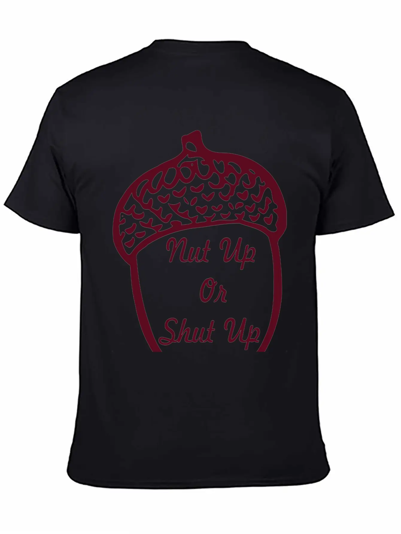 Nut Up Or Shut Up Stylish Everyday T-Shirt – Unisex Basic Cotton Tee