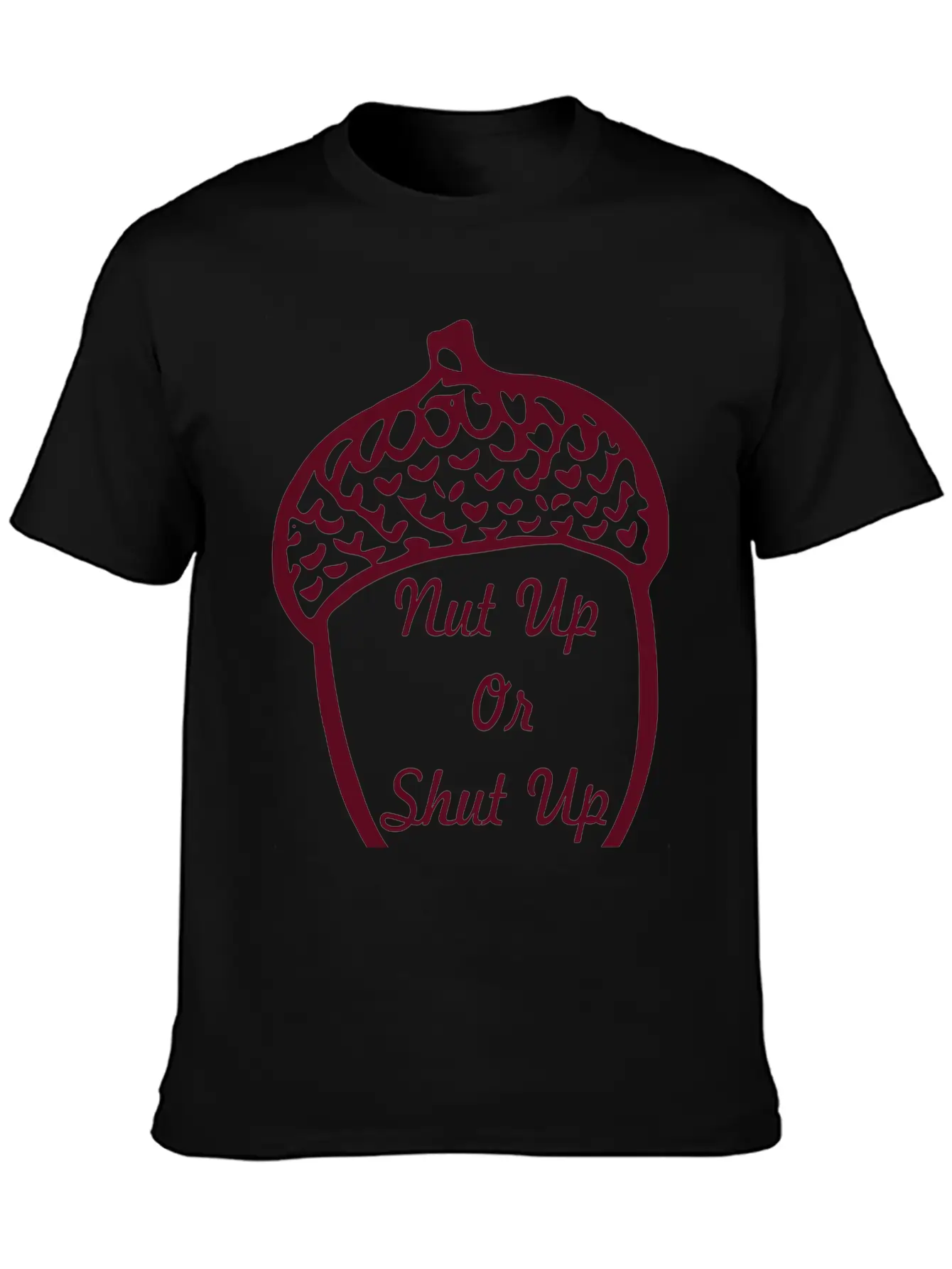 Nut Up Or Shut Up Stylish Everyday T-Shirt – Unisex Basic Cotton Tee