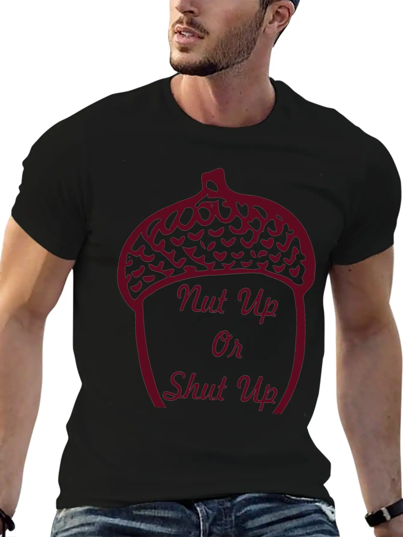 Nut Up Or Shut Up Stylish Everyday T-Shirt – Unisex Basic Cotton Tee