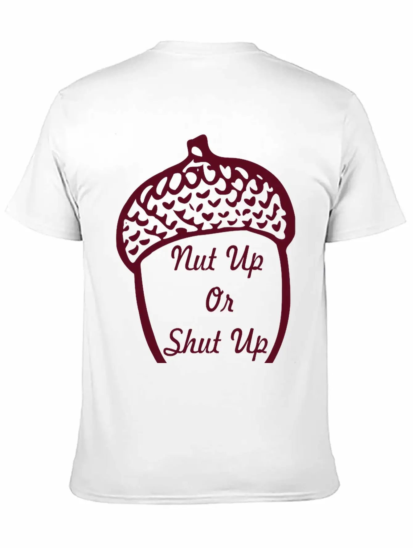 Nut Up Or Shut Up Stylish Everyday T-Shirt – Unisex Basic Cotton Tee