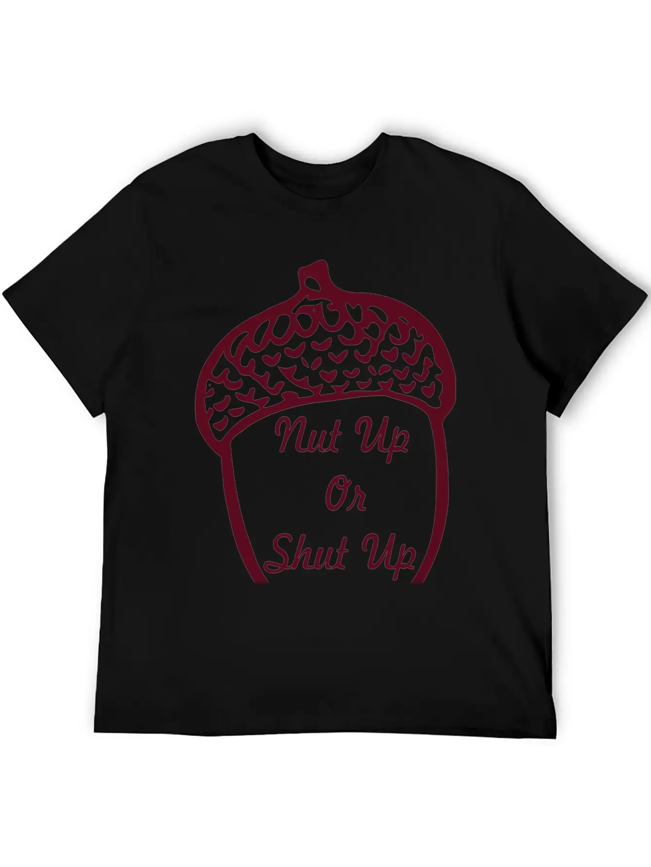 Nut Up Or Shut Up Stylish Everyday T-Shirt – Unisex Basic Cotton Tee