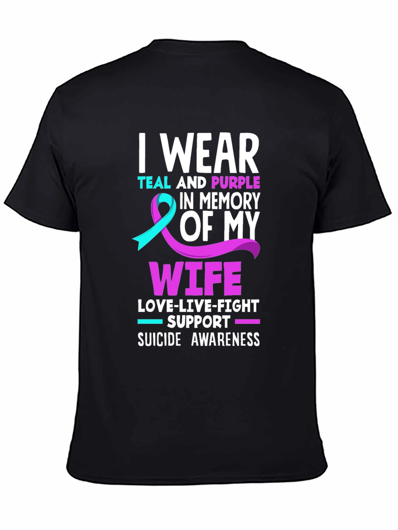 Suicide Awareness T-Shirt I Wear Teal and Purple Wife