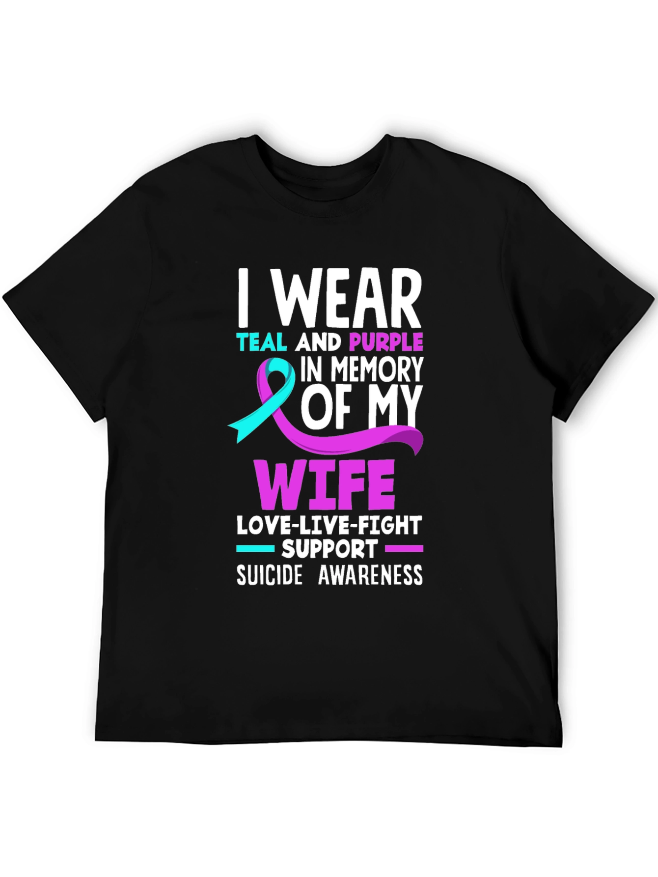 Suicide Awareness T-Shirt I Wear Teal and Purple Wife