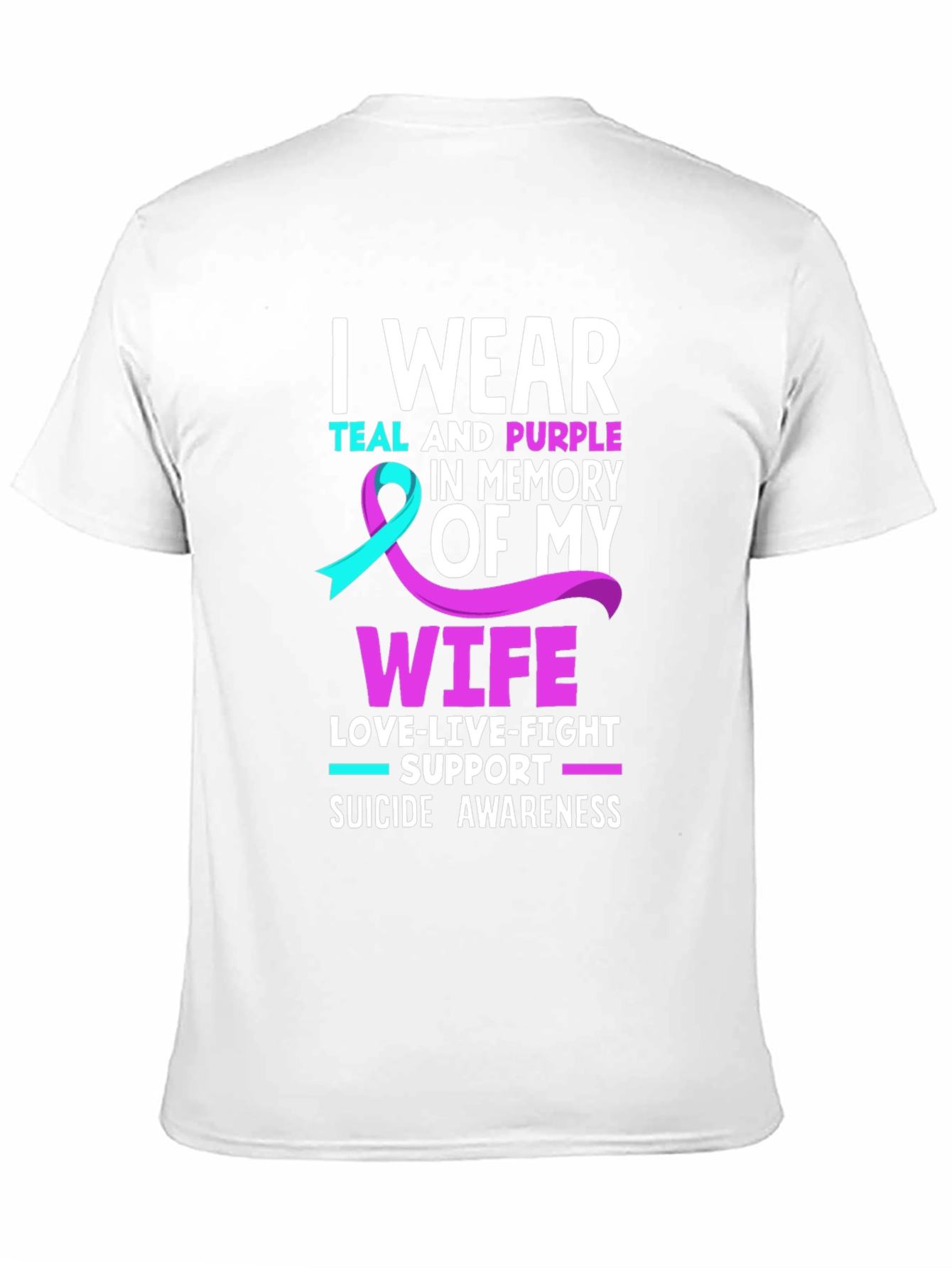 Suicide Awareness T-Shirt I Wear Teal and Purple Wife