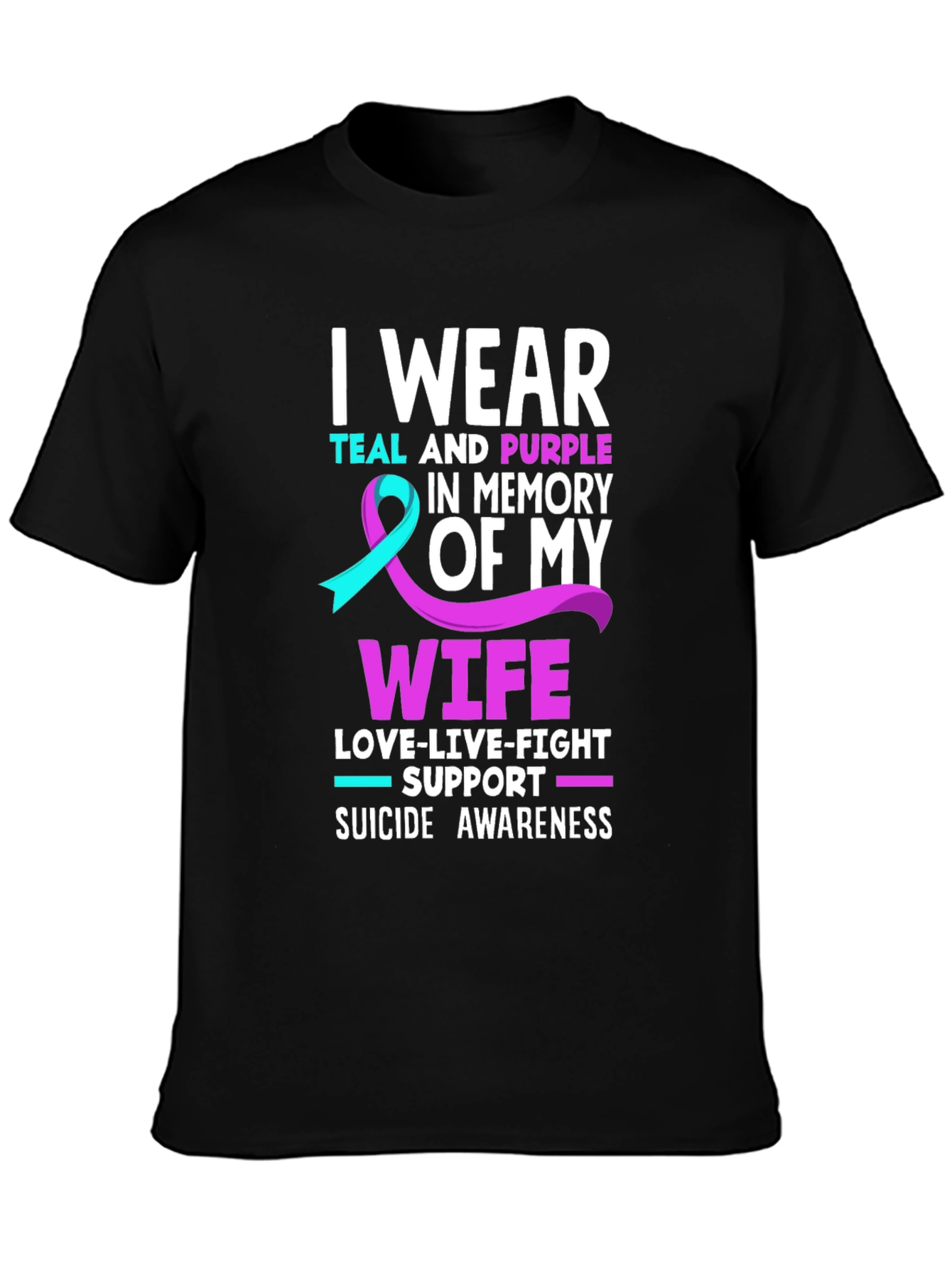 Suicide Awareness T-Shirt I Wear Teal and Purple Wife