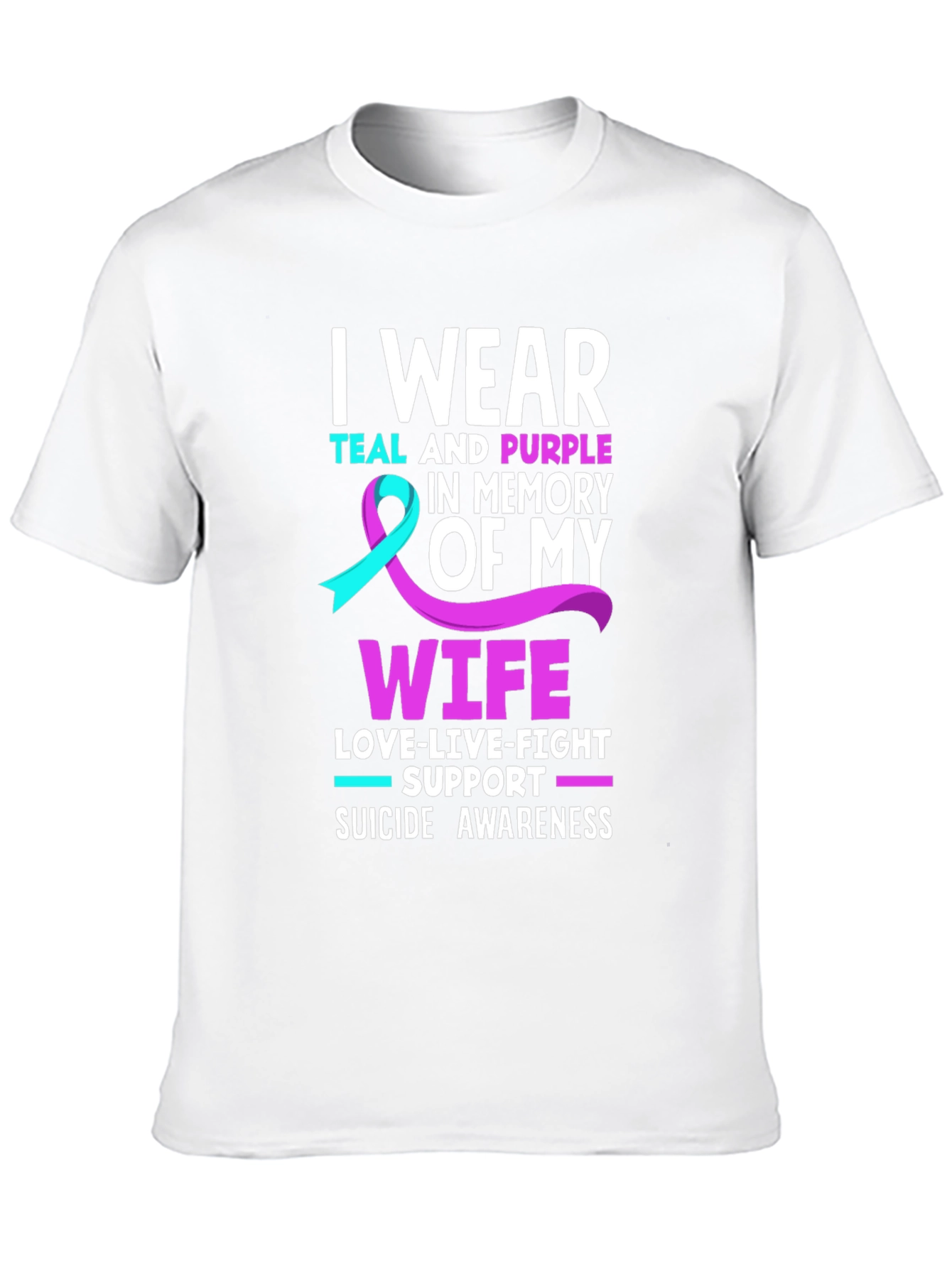 Suicide Awareness T-Shirt I Wear Teal and Purple Wife