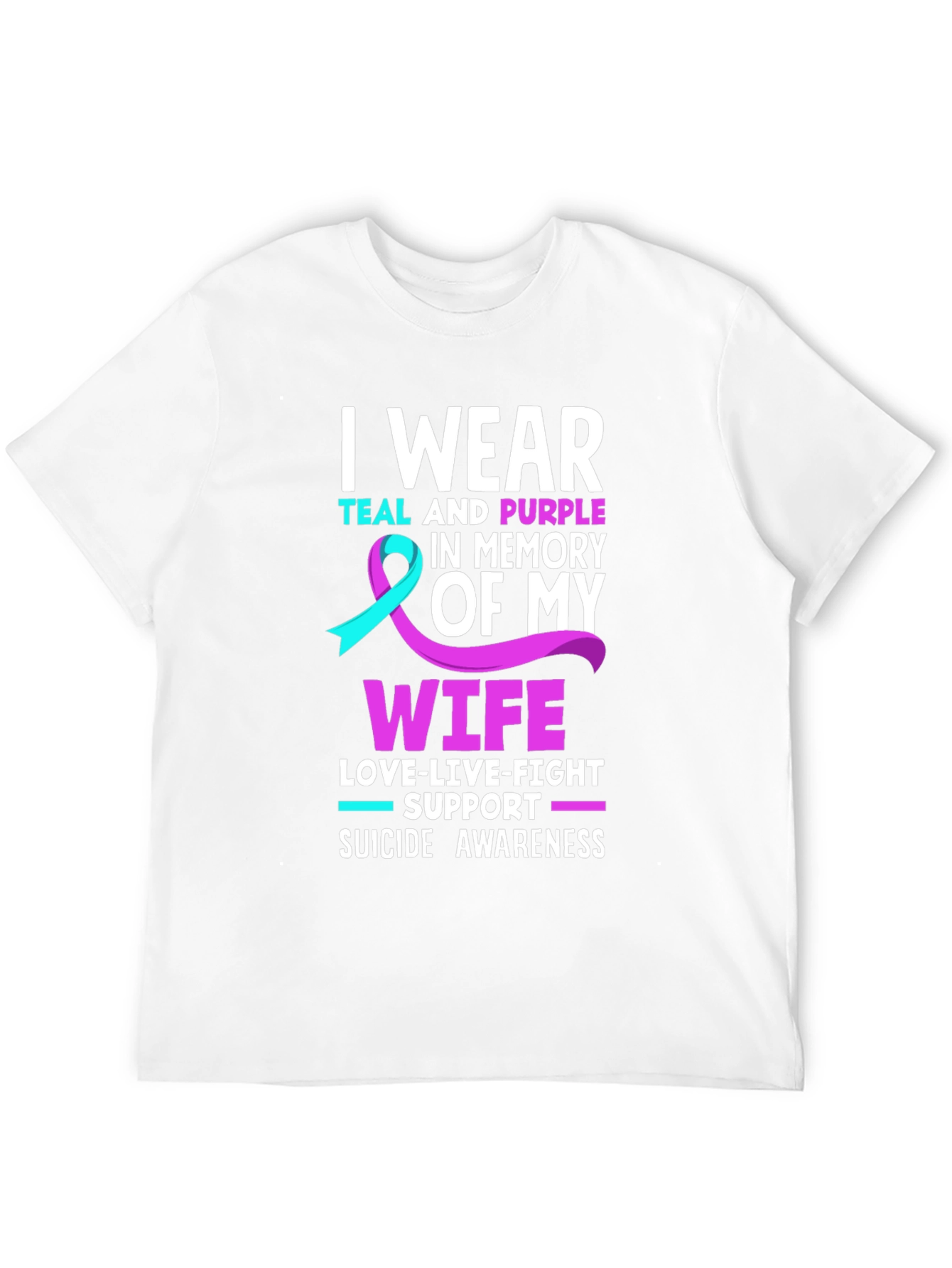 Suicide Awareness T-Shirt I Wear Teal and Purple Wife