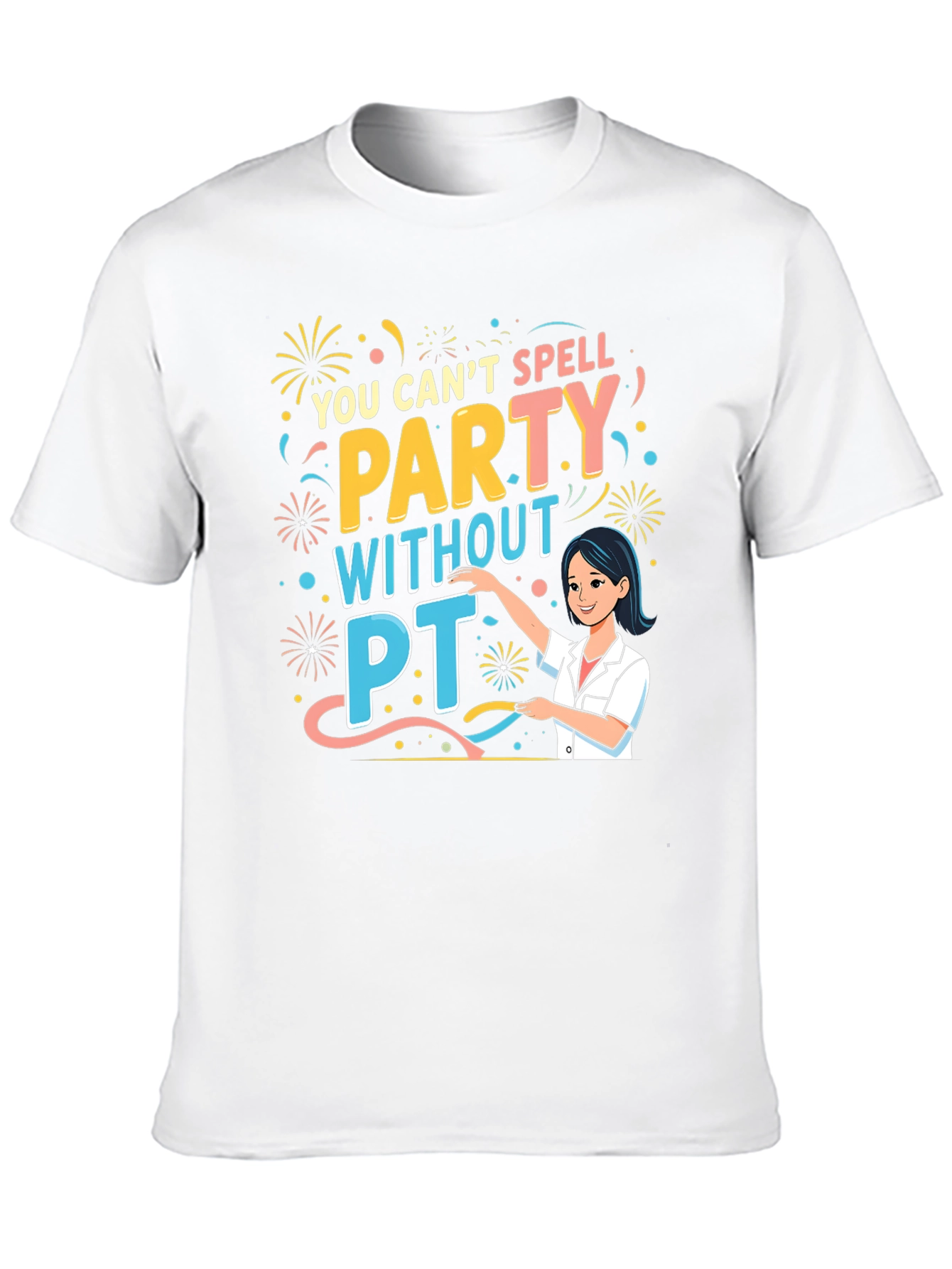 Party With PT T-Shirt - Physical Therapy Gift