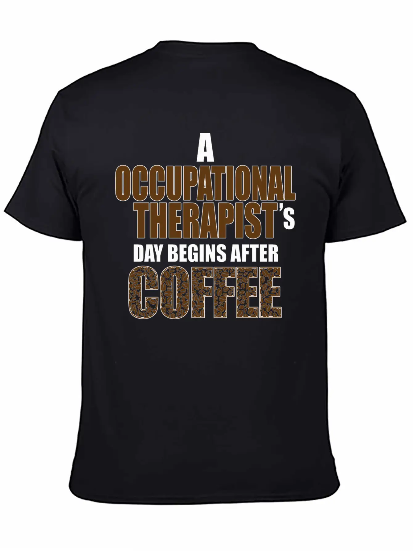 Occupational Therapist Day Begins After Coffee Modern Fit Casual T-Shirt – Clean And Versatile Design