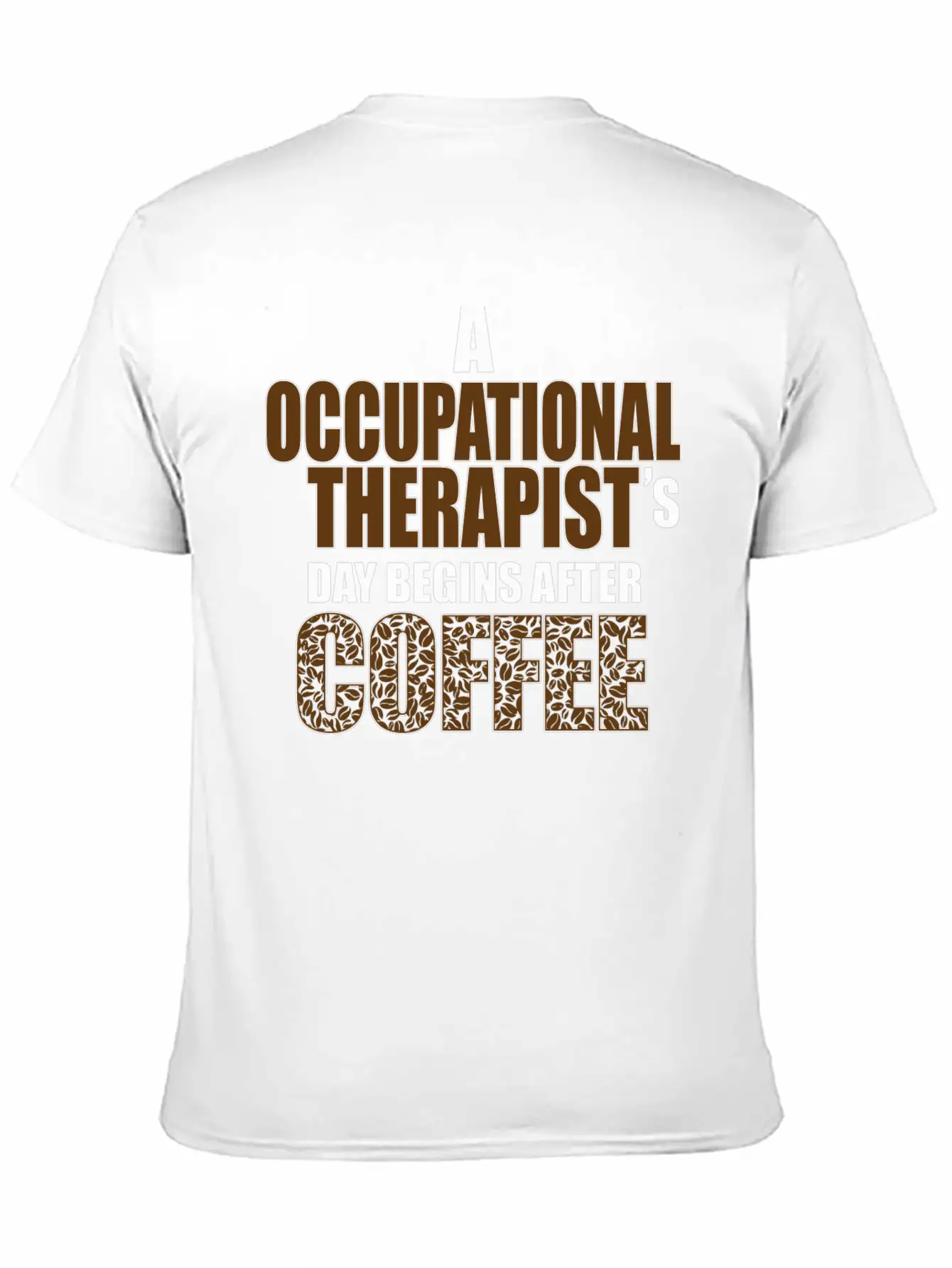 Occupational Therapist Day Begins After Coffee Modern Fit Casual T-Shirt – Clean And Versatile Design