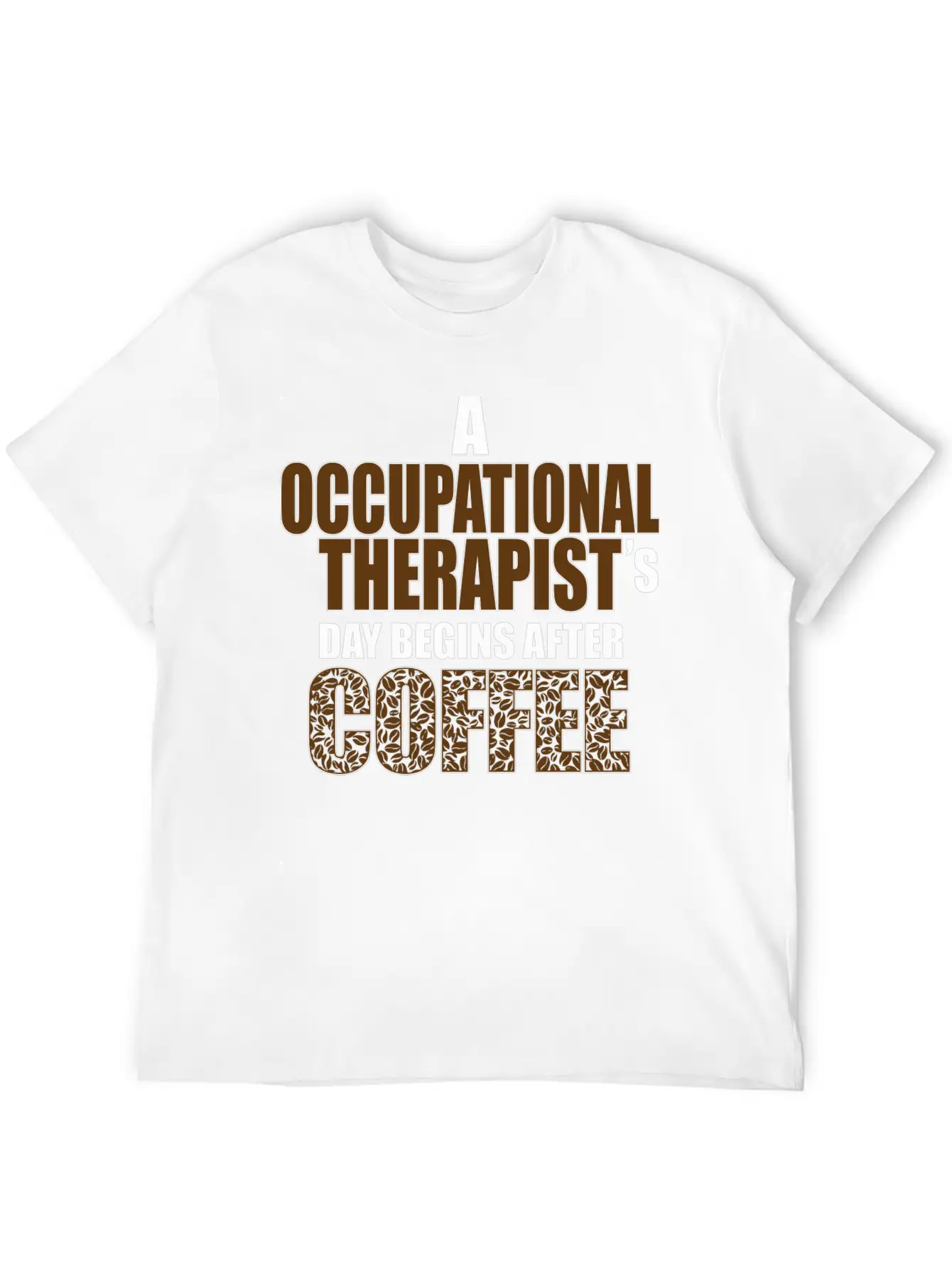 Occupational Therapist Day Begins After Coffee Modern Fit Casual T-Shirt – Clean And Versatile Design