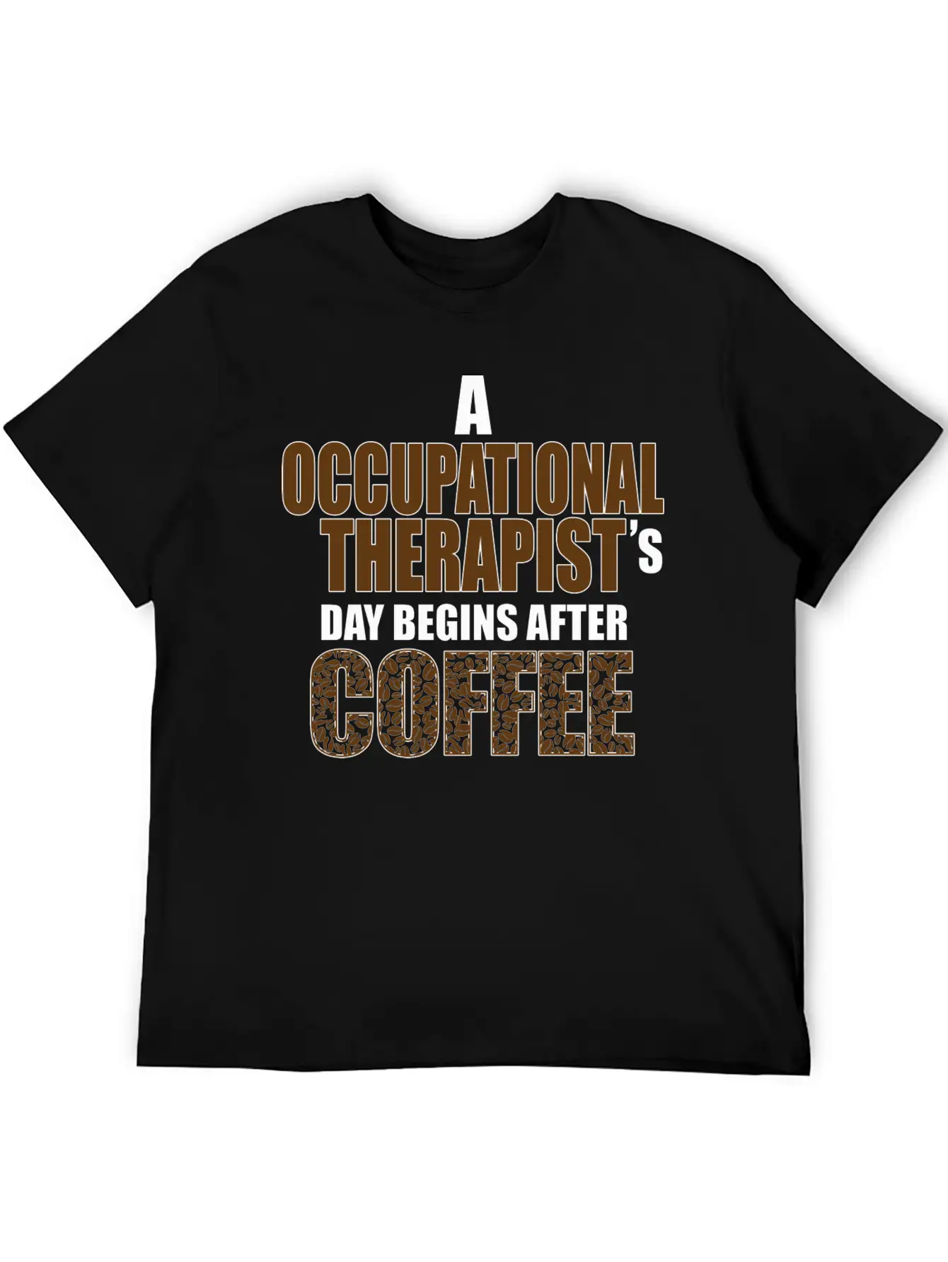 Occupational Therapist Day Begins After Coffee Modern Fit Casual T-Shirt – Clean And Versatile Design