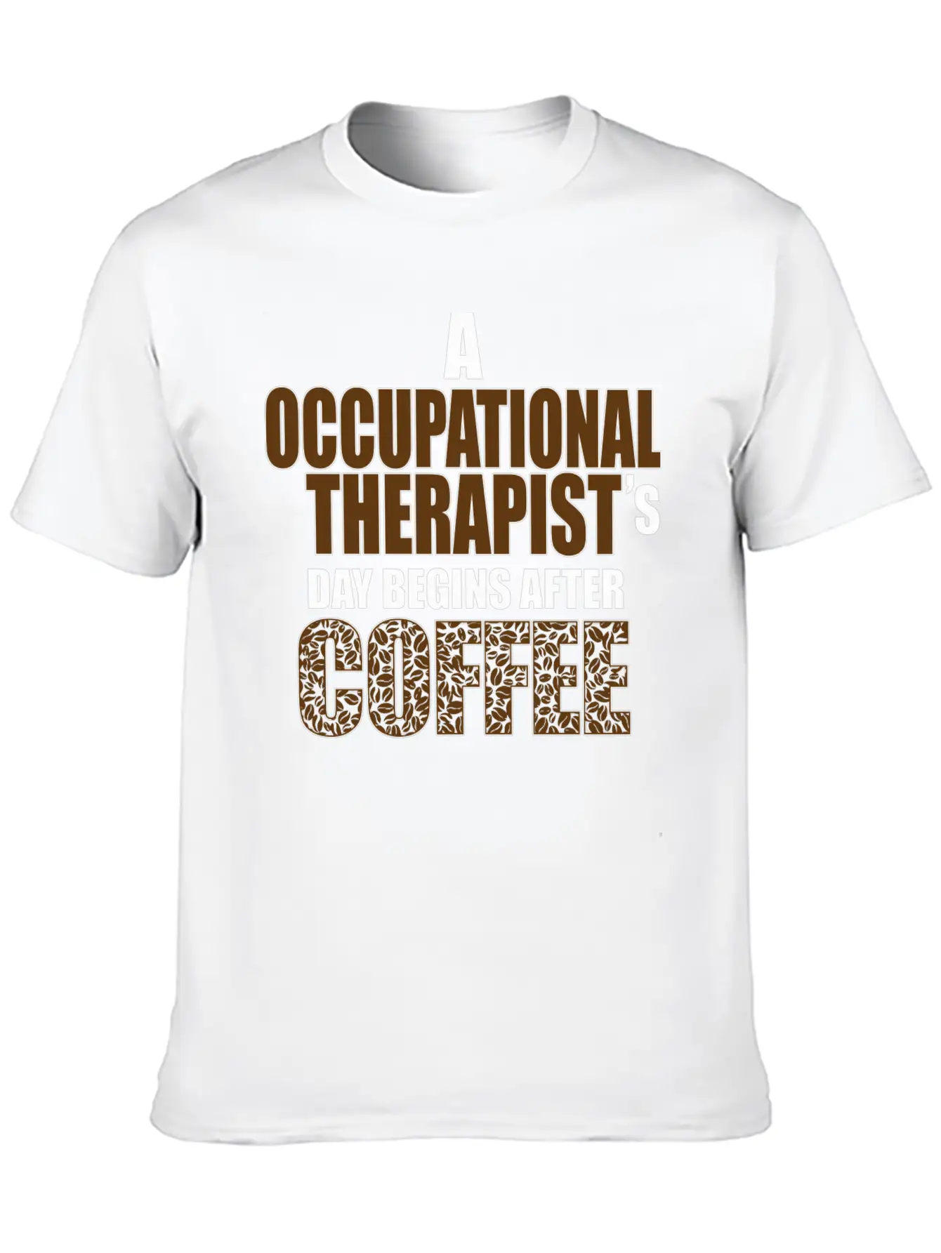 Occupational Therapist Day Begins After Coffee Modern Fit Casual T-Shirt – Clean And Versatile Design