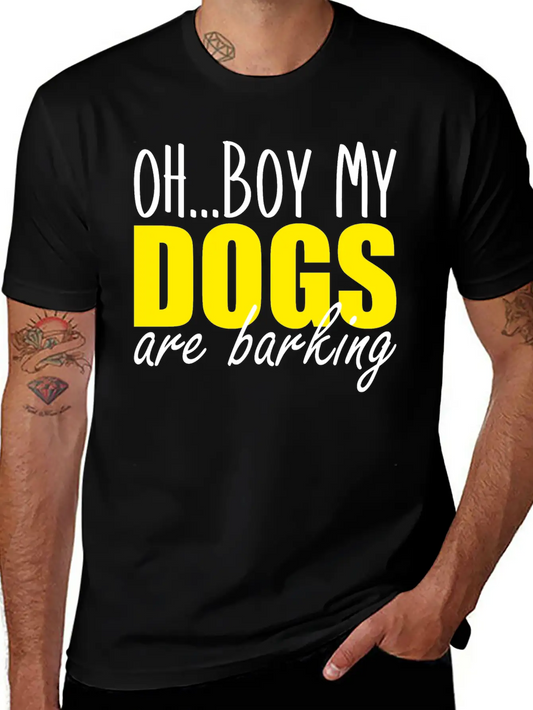 Oh Boy My Dogs Are Barking Relaxed Everyday Tee – Lightweight And Durable Cotton