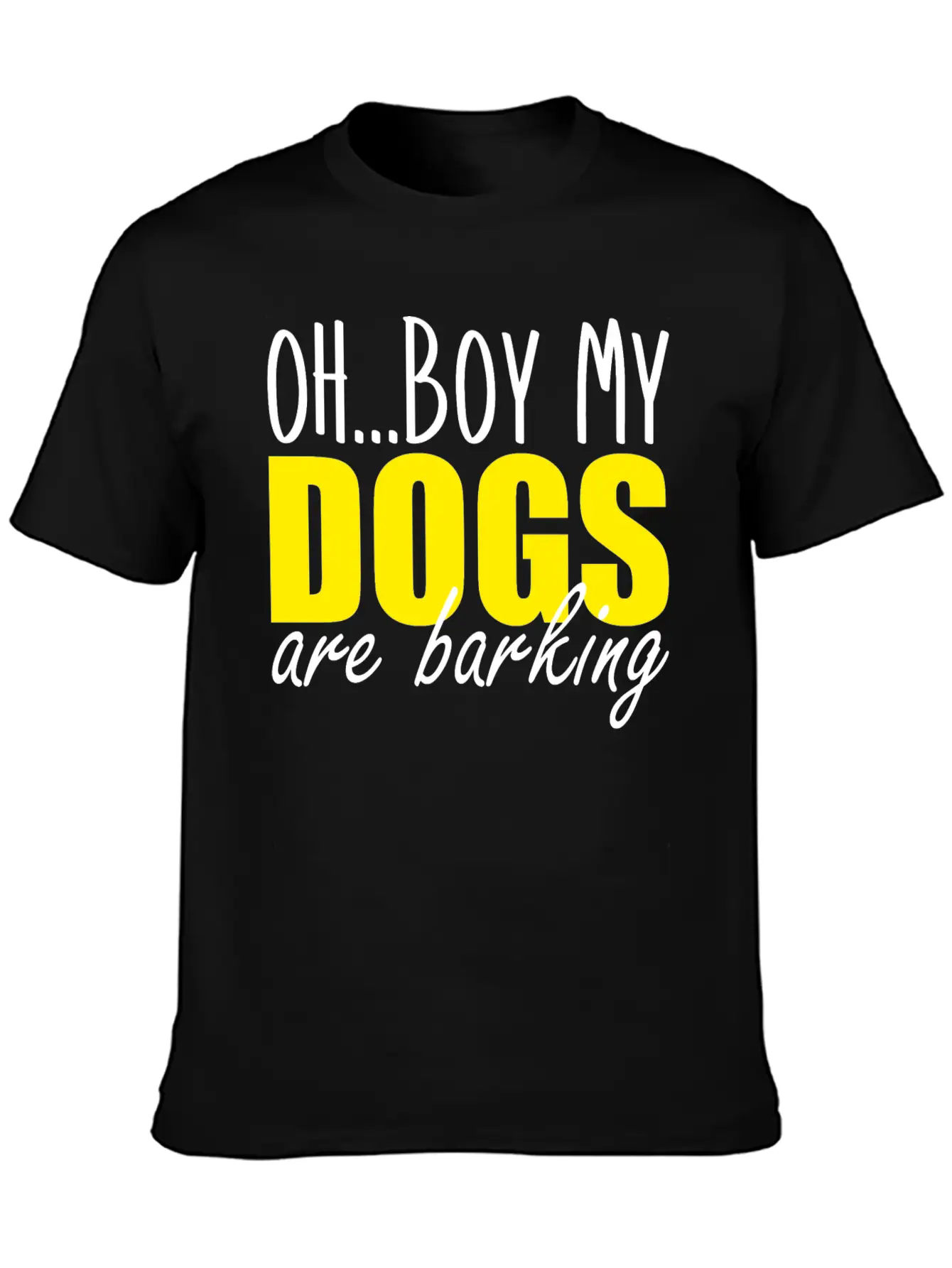 Oh Boy My Dogs Are Barking Relaxed Everyday Tee – Lightweight And Durable Cotton