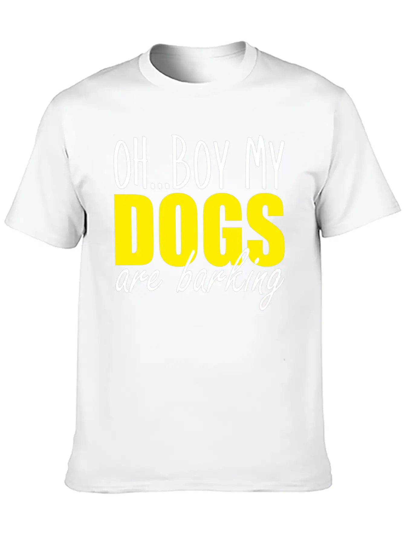 Oh Boy My Dogs Are Barking Relaxed Everyday Tee – Lightweight And Durable Cotton