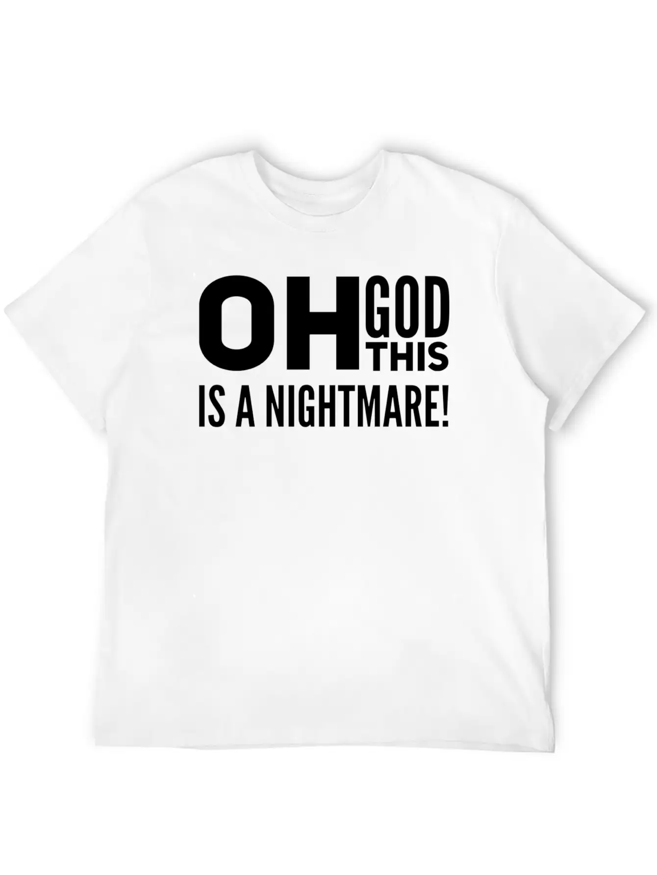 Oh God, This Is A Nightmare! Funny Pessimistic Essential Cotton Tee For Daily Outfits – Unisex Style