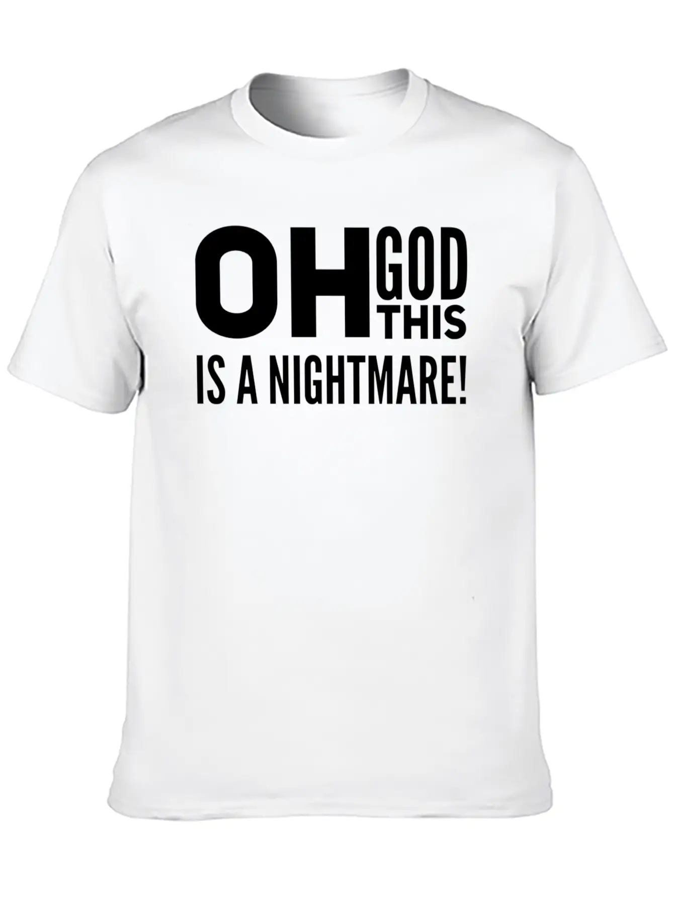 Oh God, This Is A Nightmare! Funny Pessimistic Essential Cotton Tee For Daily Outfits – Unisex Style