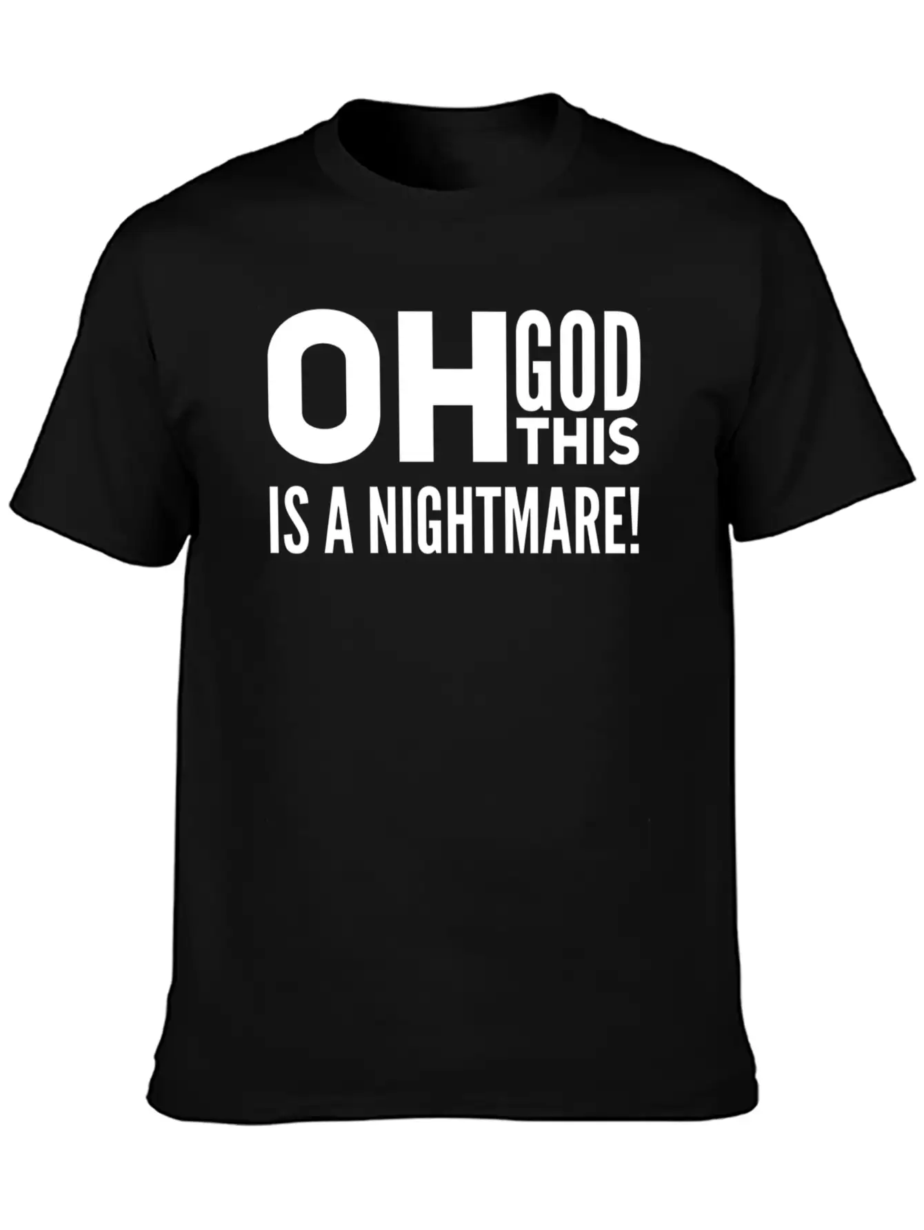 Oh God, This Is A Nightmare! Funny Pessimistic Essential Cotton Tee For Daily Outfits – Unisex Style