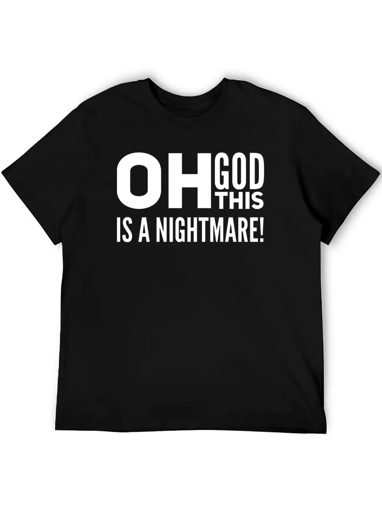 Oh God, This Is A Nightmare! Funny Pessimistic Essential Cotton Tee For Daily Outfits – Unisex Style