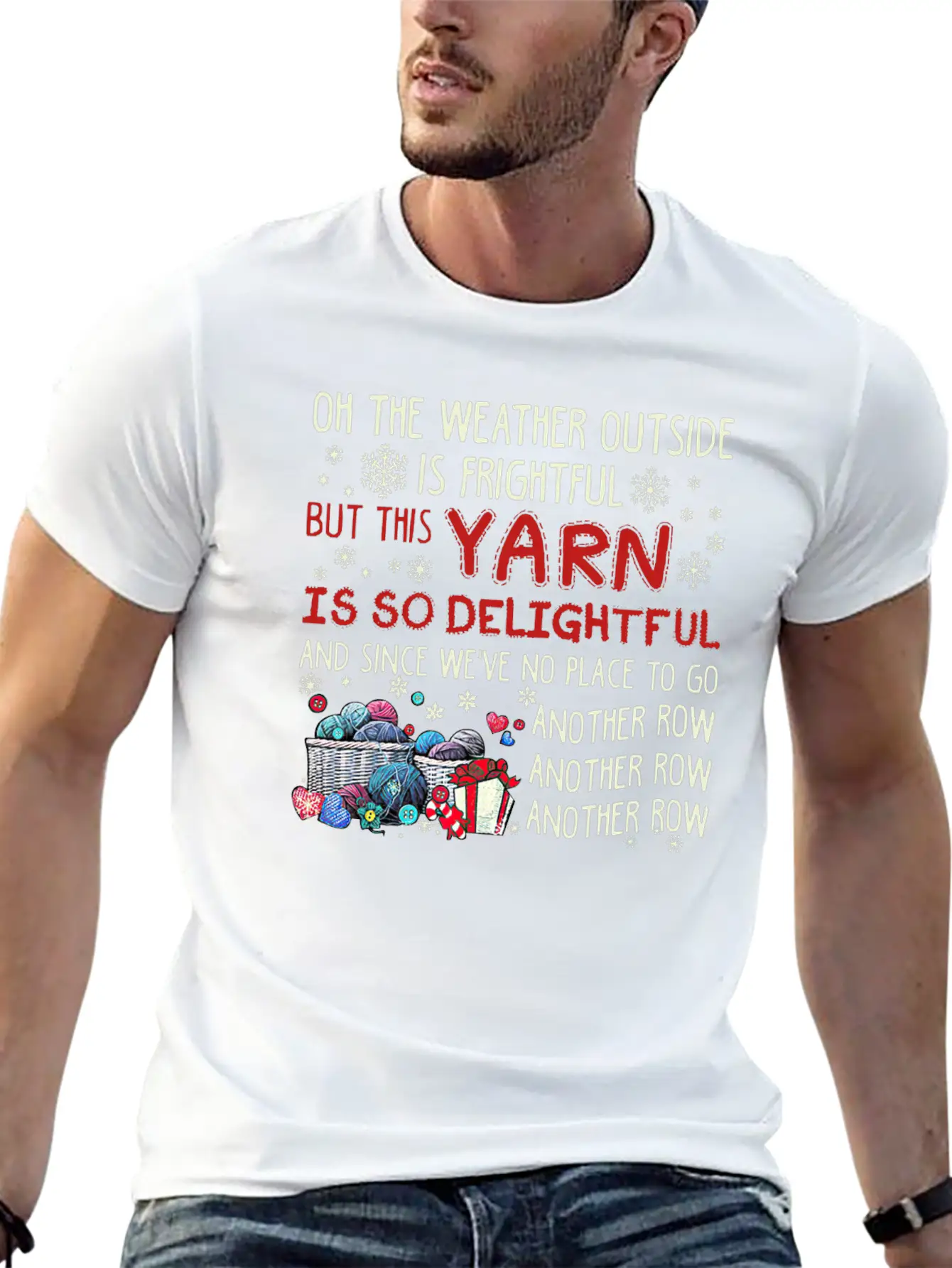 Oh The Weather Outside Is Frightful But This Yarn Basic Graphic T-Shirt – Daily Comfort In Soft Cotton