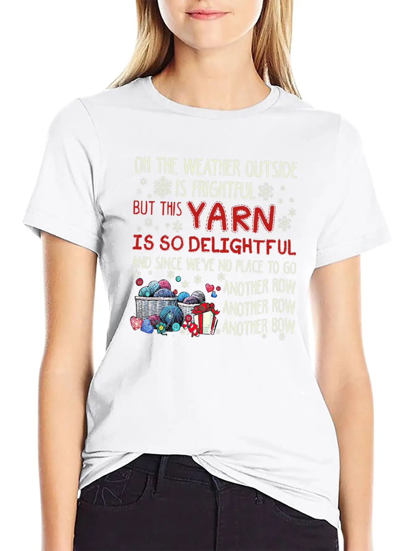 Oh The Weather Outside Is Frightful But This Yarn Basic Graphic T-Shirt – Daily Comfort In Soft Cotton