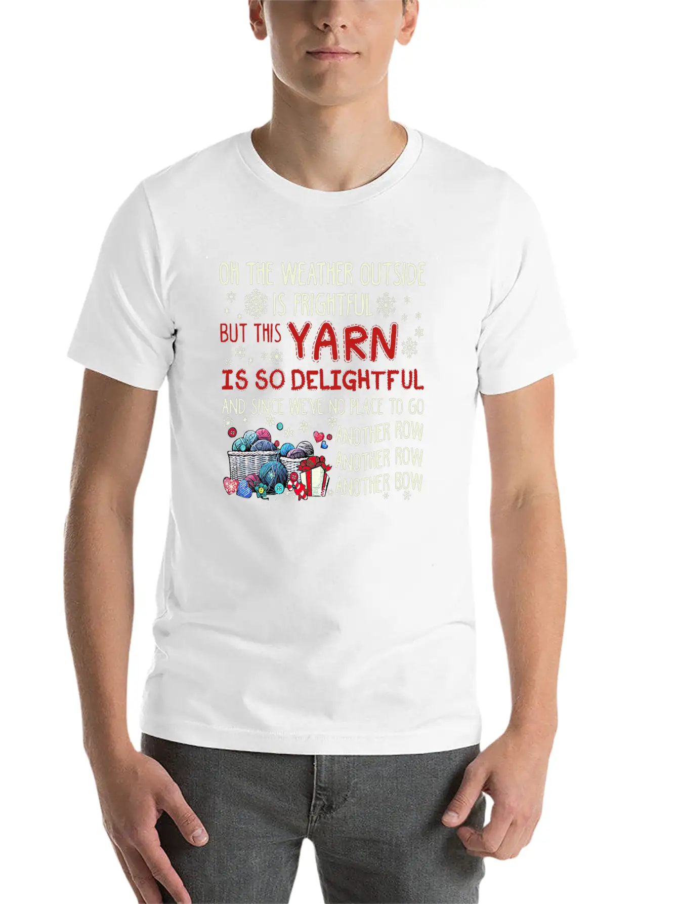 Oh The Weather Outside Is Frightful But This Yarn Basic Graphic T-Shirt – Daily Comfort In Soft Cotton