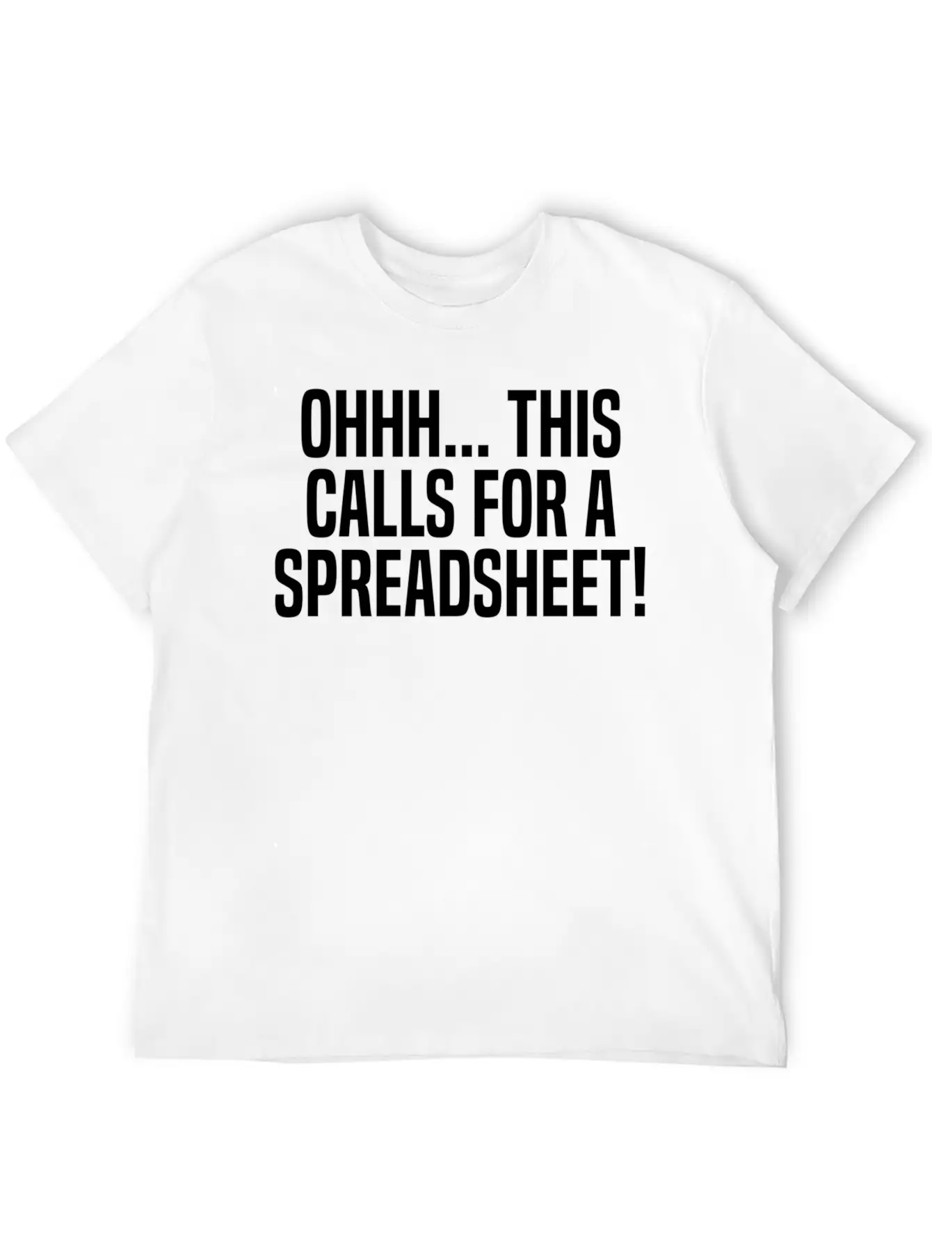 Ohhh This Calls For A Spreadsheet Actuarial Analys Stylish Everyday T-Shirt – Unisex Basic Cotton Tee