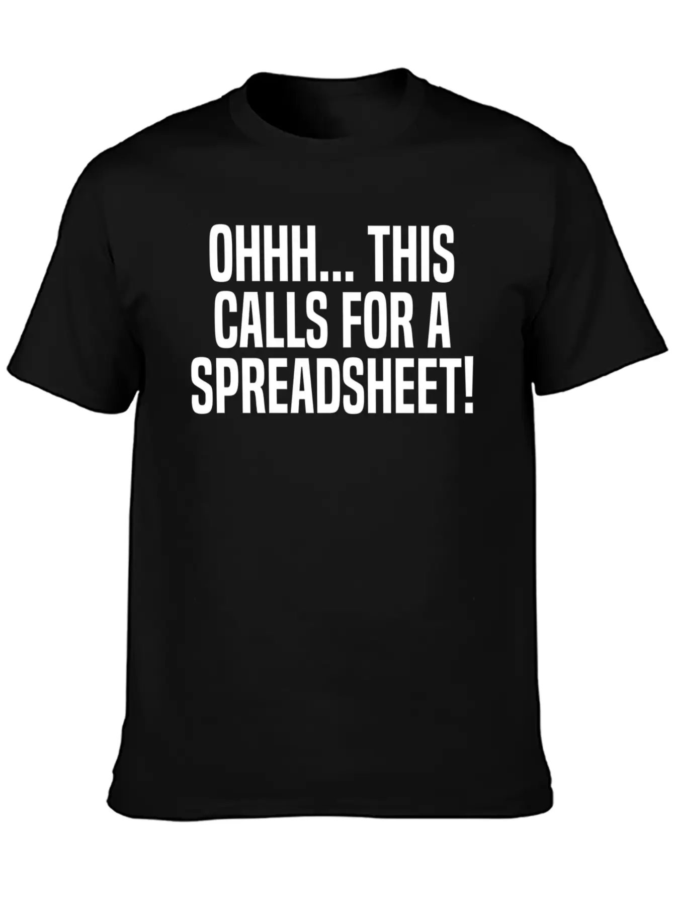 Ohhh This Calls For A Spreadsheet Actuarial Analys Stylish Everyday T-Shirt – Unisex Basic Cotton Tee
